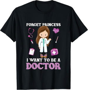 Forget Princess I Want to Be a Doctor - Aspirational T-Shirt - T-Shirt | Black