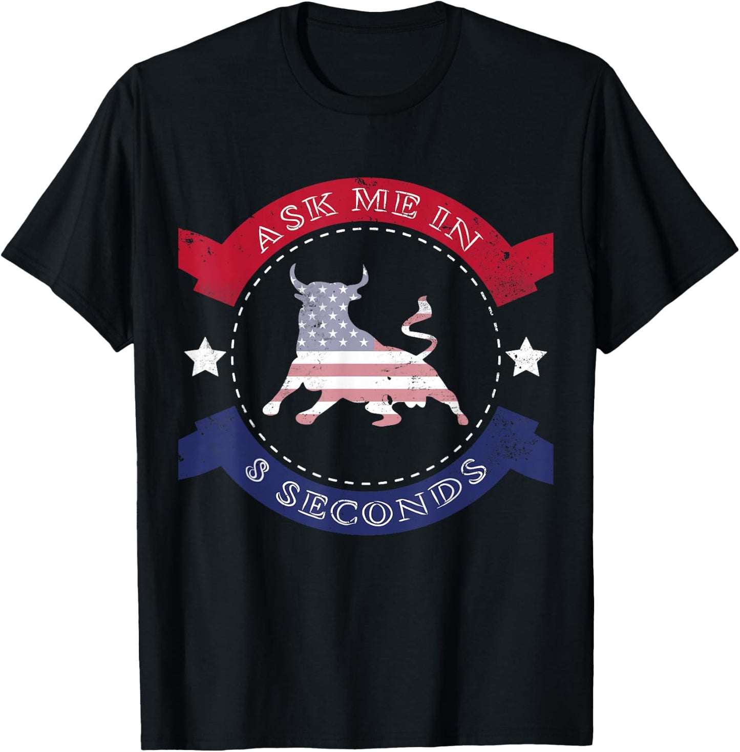 Bull Rider & Rodeo Shirt - Cool Ask Me In 8 seconds Gift T-Shirt - T-Shirt | Black