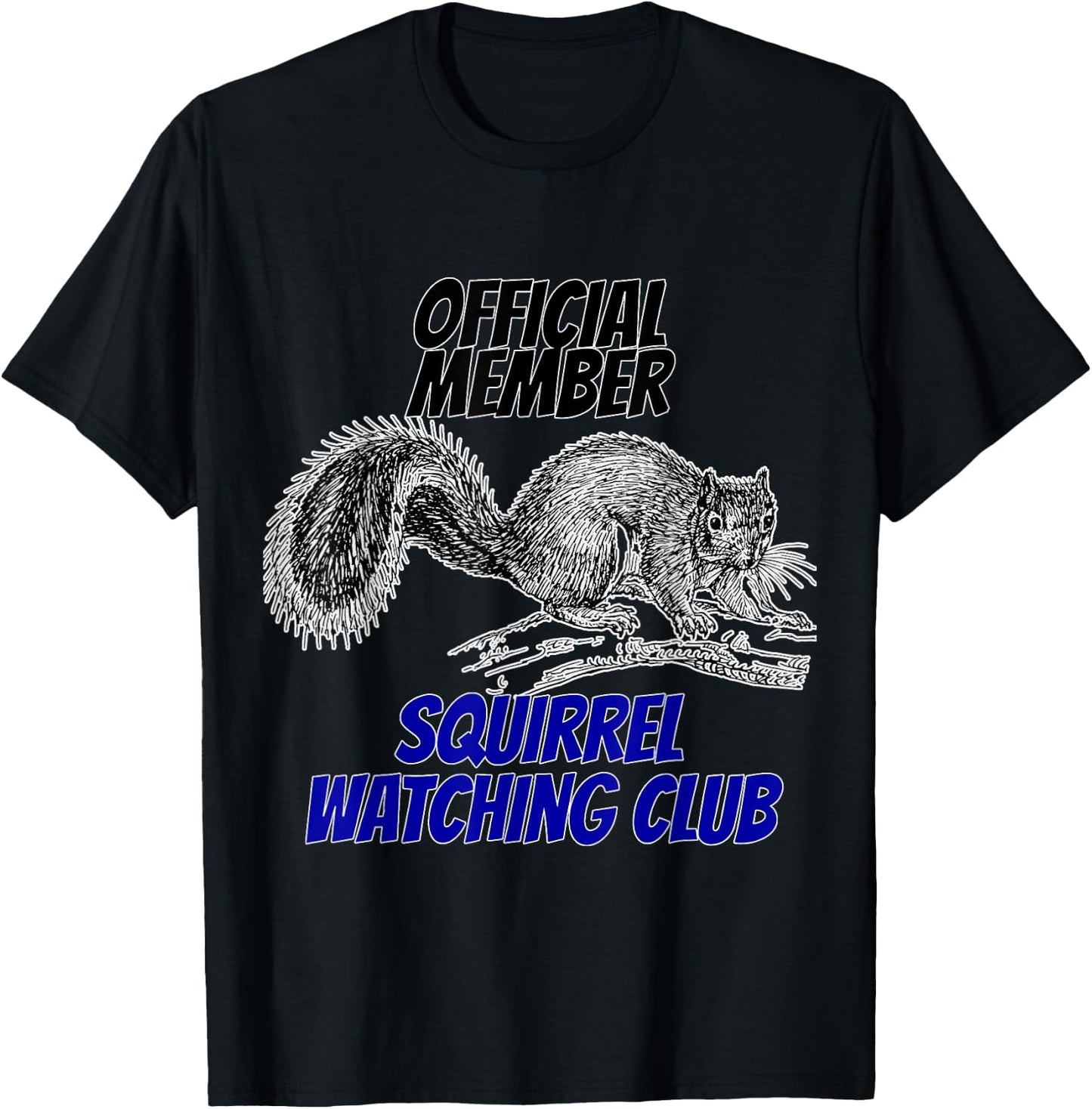 Squirrel Watching Club Official Member T-Shirt - T-Shirt | Black