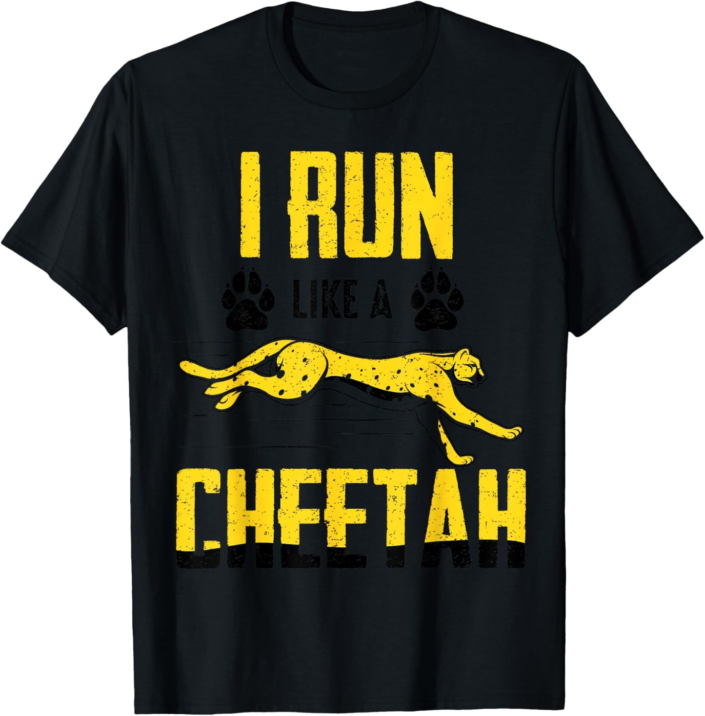 I Run Like A Cheetah Fast Running Animal Lover Funny Quote T-Shirt - T-Shirt | Black