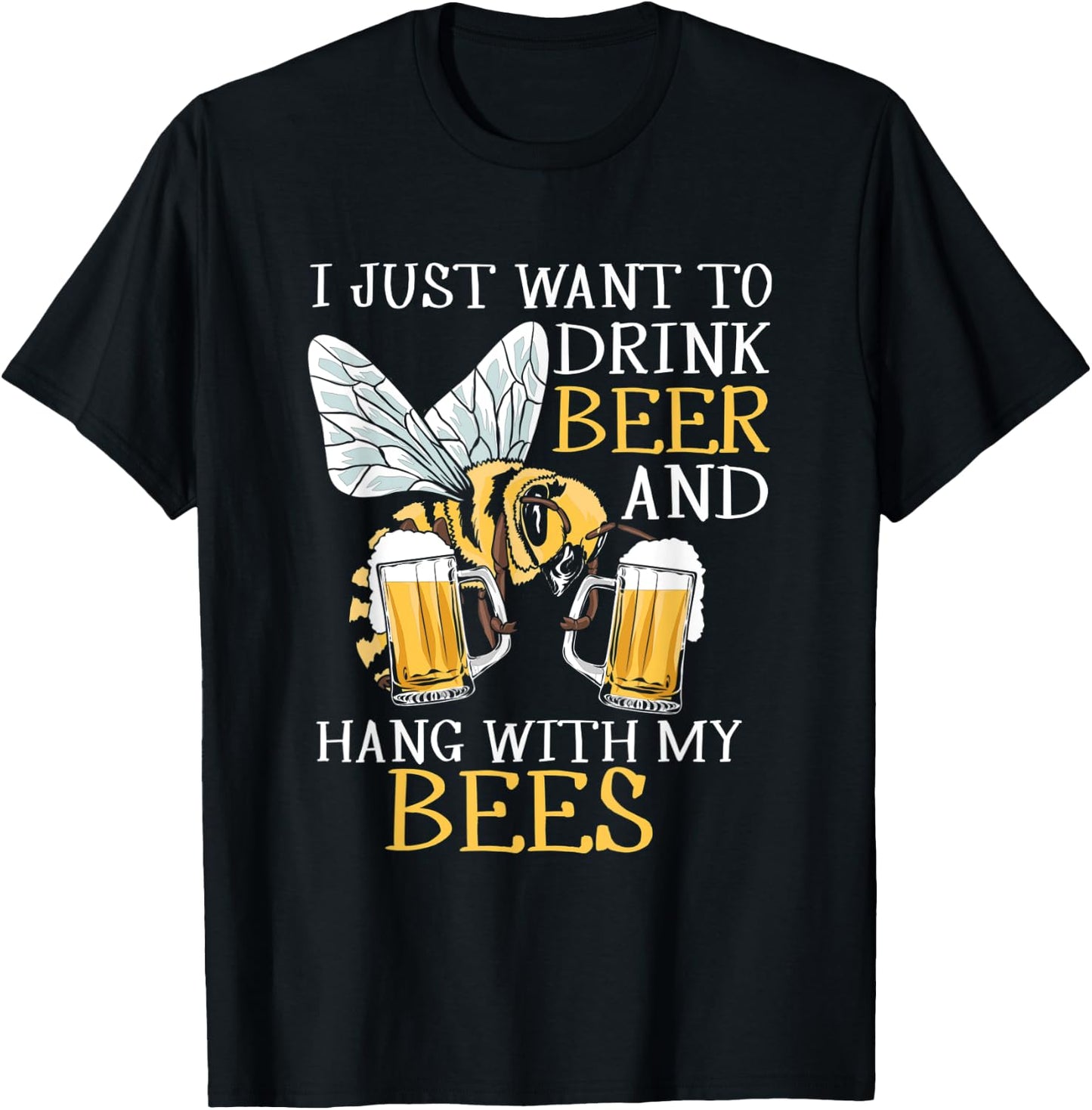 I Just Want To Drink Beer Hang With My Bees Beekeeper Gift T-Shirt - T-Shirt | Black