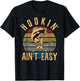 Funny Fishing Vintage Hookin' Ain't Easy Fisherman Gift T-Shirt - T-Shirt | Black