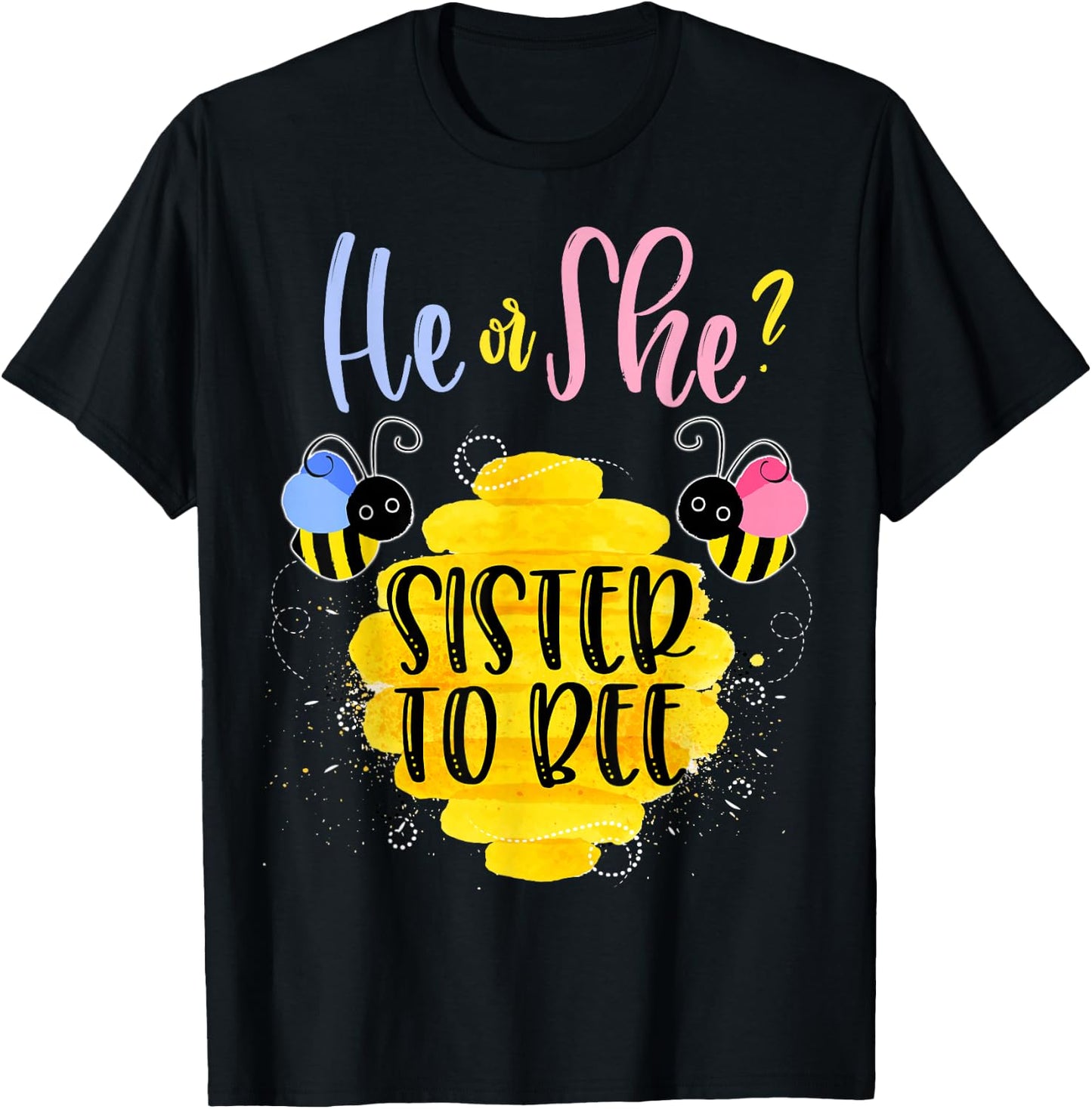 Gender Reveal What Will It Bee Shirt He or She Sister T-Shirt - T-Shirt | Black