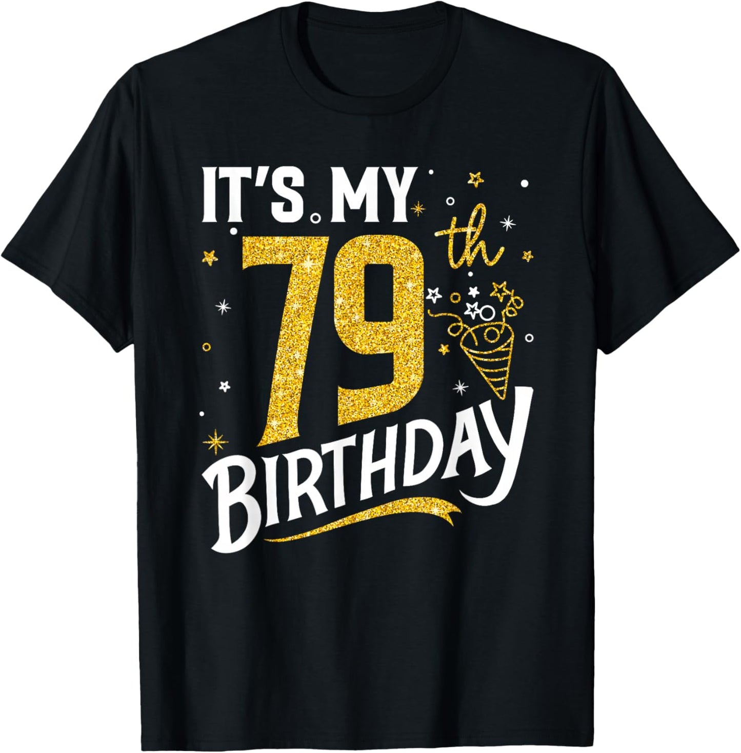 It's My 79th Birthday 79 Years Old Gifts Women T-Shirt - T-Shirt | Black