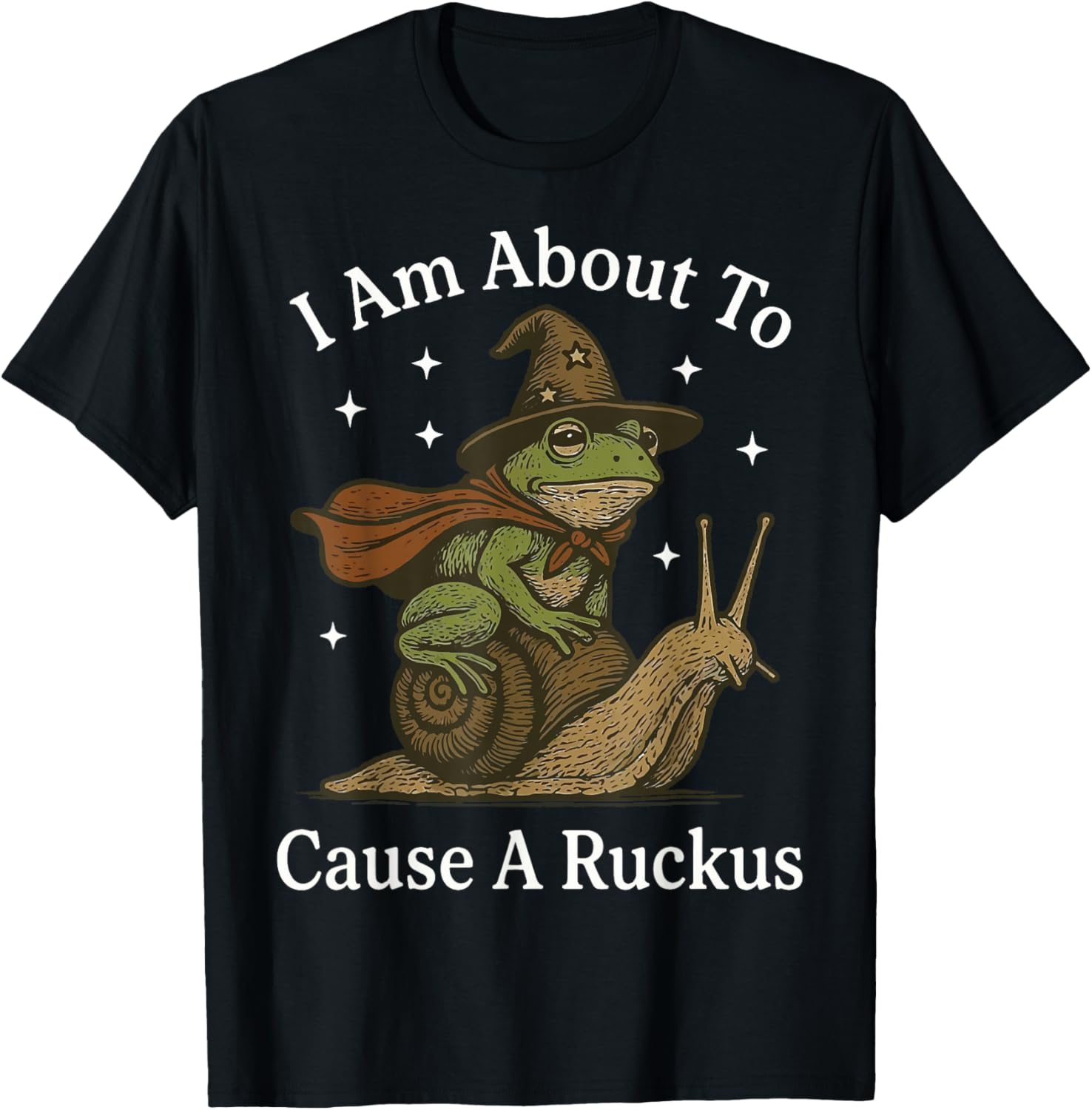 I Am About to Cause A Ruckus T-Shirt - T-Shirt | Black