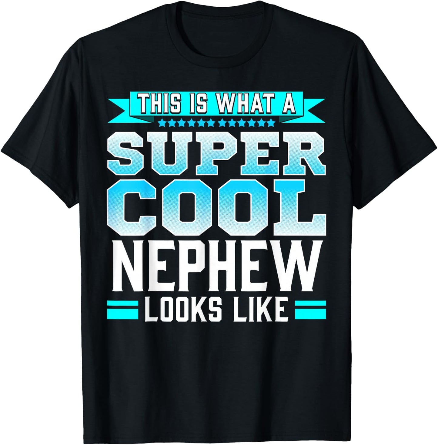 Super Cool Nephew Quote Gift from Uncle or Aunt T-Shirt - T-Shirt | Black