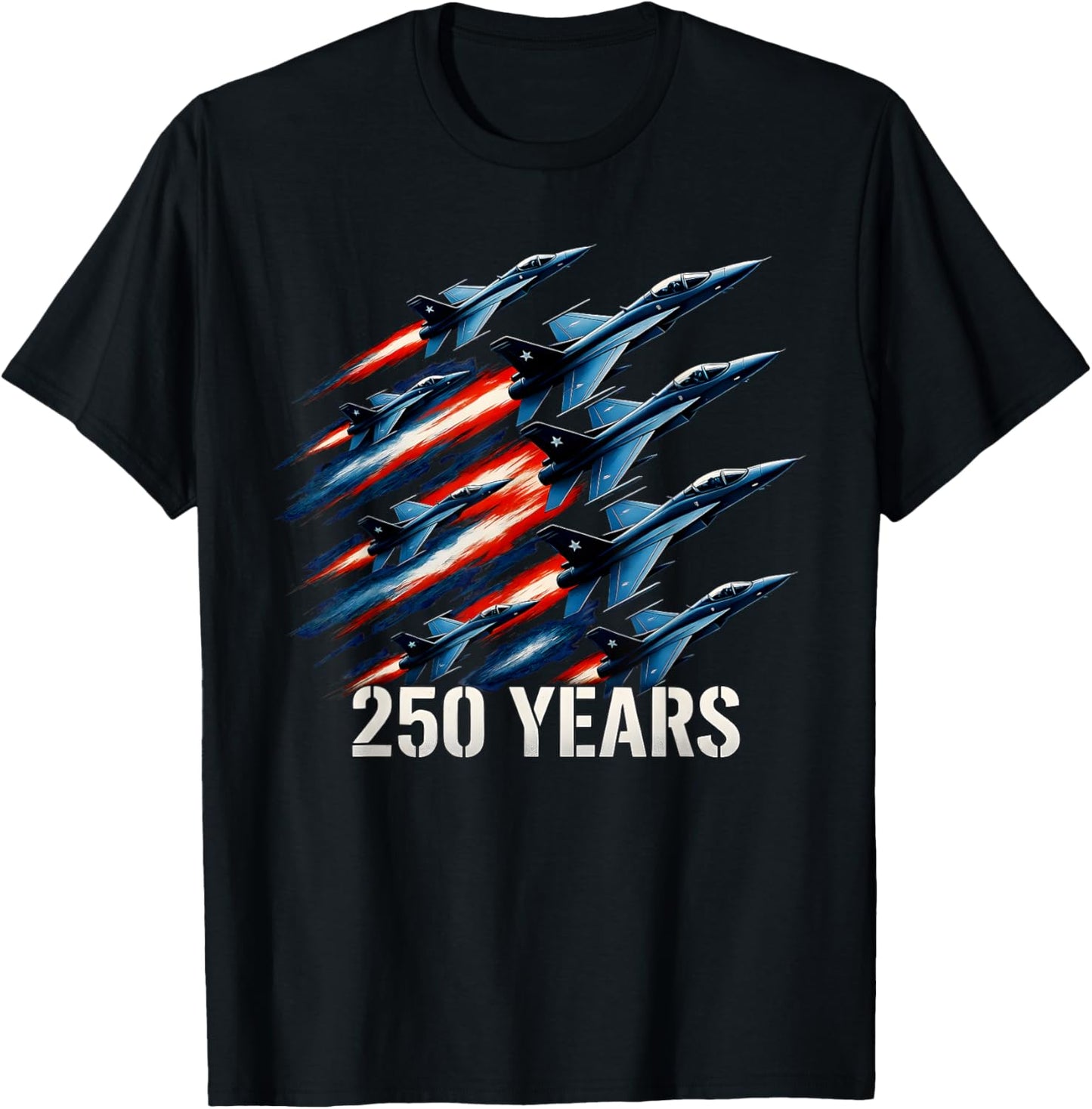 Patriotic Red White and Blue Fighter Jets 250 Years T-Shirt - T-Shirt | Black