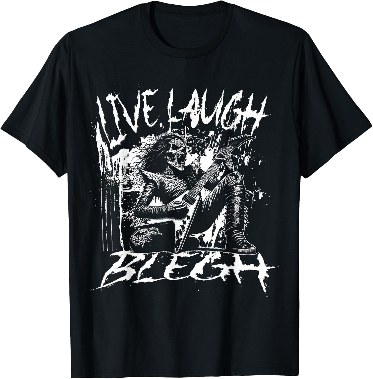 Live Laugh Blegh Metalcore Deathcore Heavy Metal Metalhead T-Shirt - T-Shirt | Black