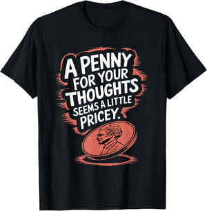 A Penny For Your Thoughts Funny Vintage Humor T-Shirt - T-Shirt | Black