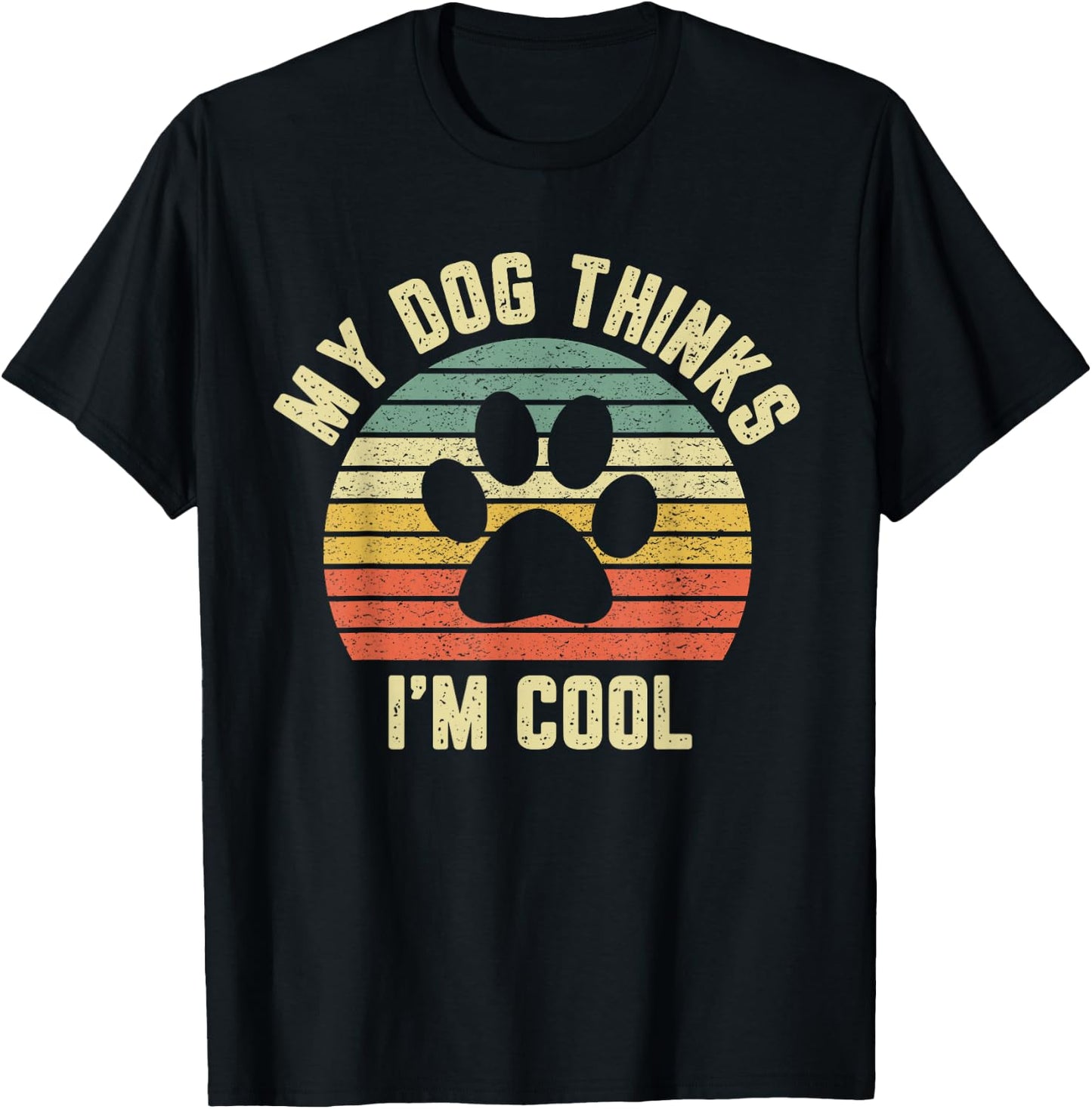 My Dog Thinks I'm Cool Shirt Funny Dog Lover Retro T-Shirt - T-Shirt | Black