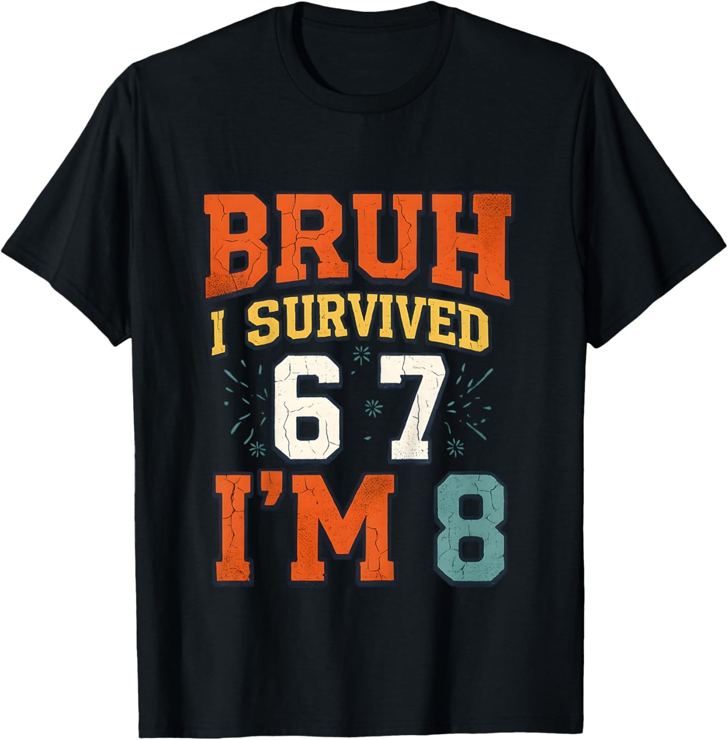 8th Birthday Boys I Survived 6 7 Now Im 8 Funny Bruh Meme T-Shirt - T-Shirt | Black