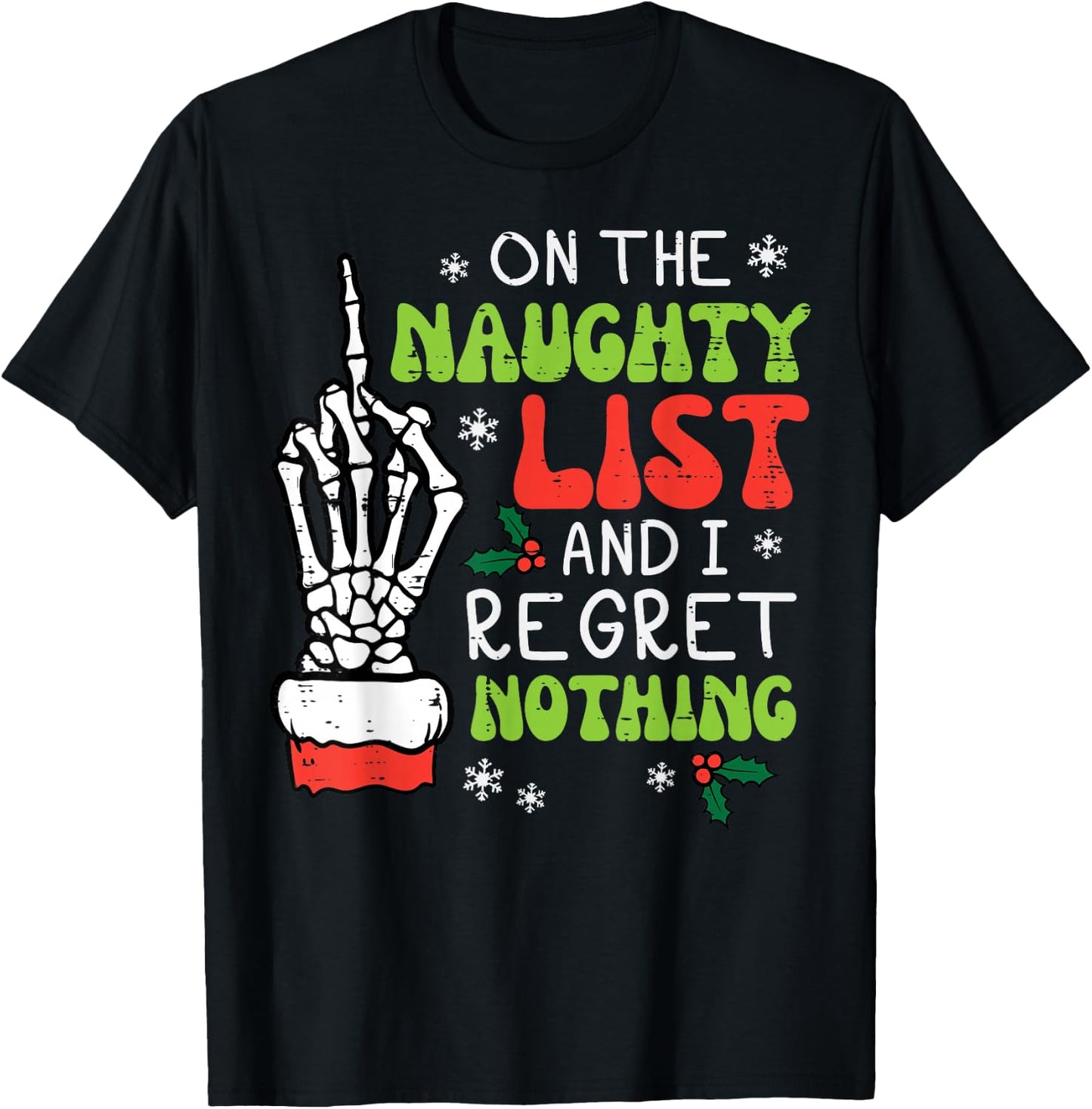 Christmas On Naughty List Regret Nothing Xmas Men Women Kids T-Shirt - T-Shirt | Black