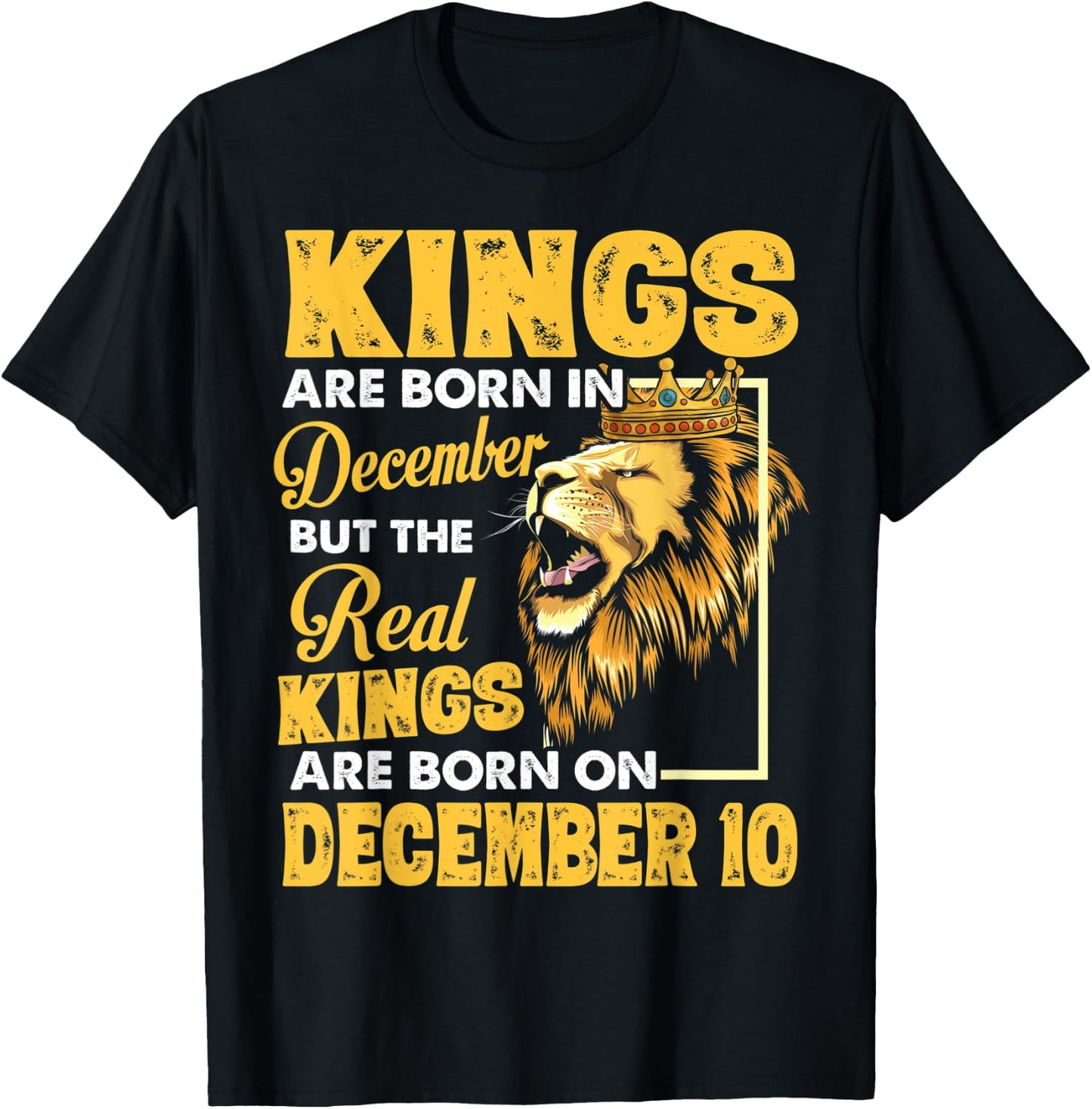 Real Kings Are Born On December 10 I Am A Real King Of Mine T-Shirt - T-Shirt | Black
