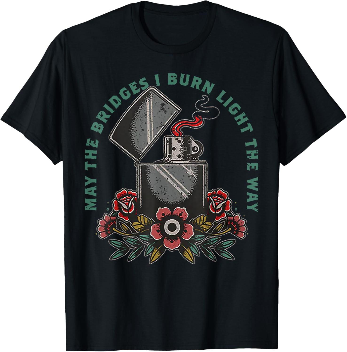May The Bridges I Burn Light The Way T-Shirt - T-Shirt | Black