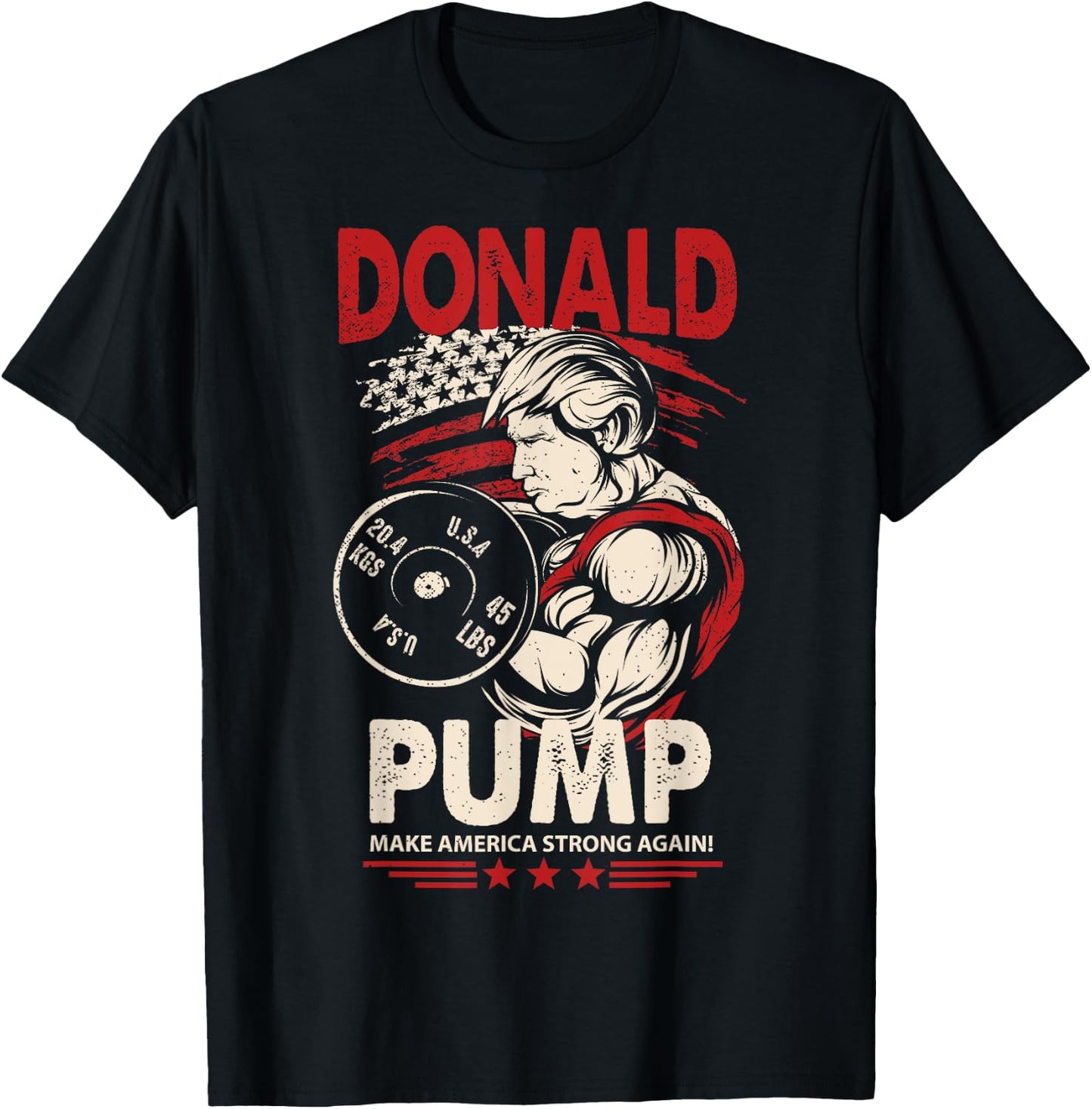 Donald Pump Shirt - Make America Strong Again T-Shirt - T-Shirt | Black
