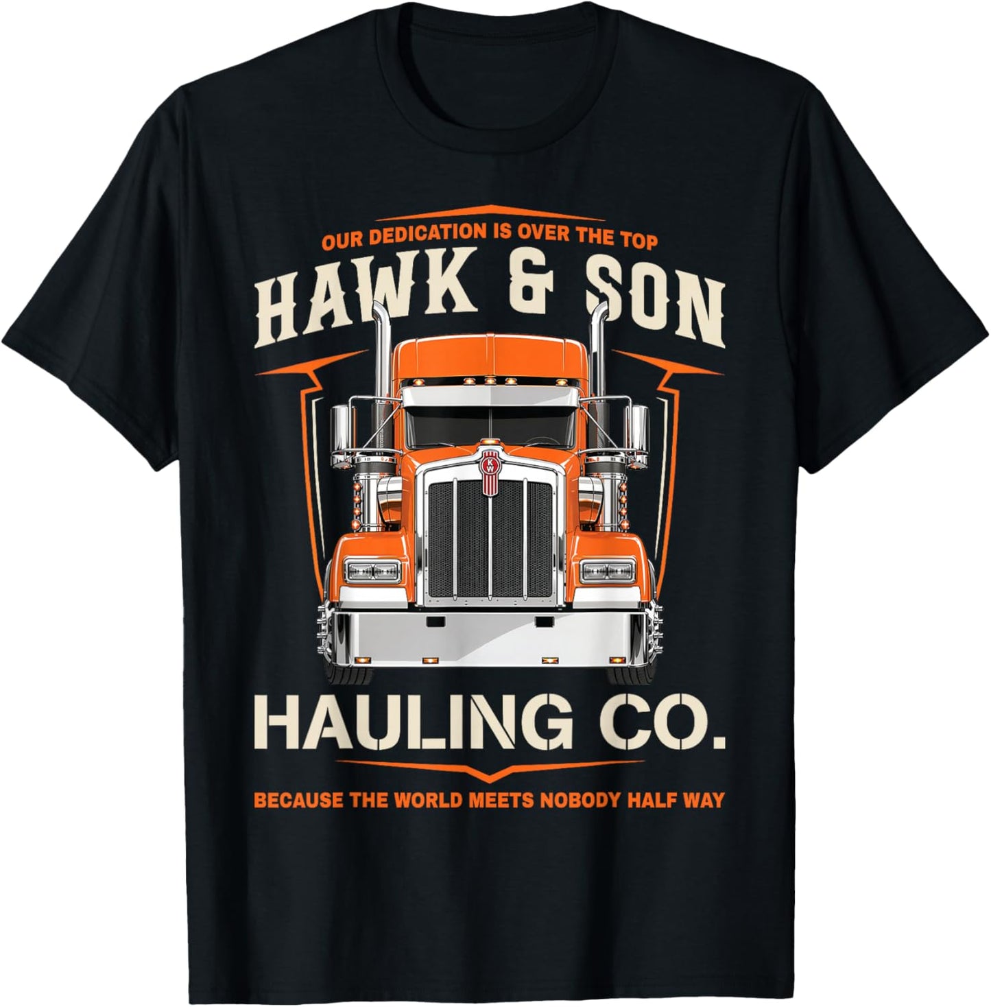 Hawk and Son Hauling Company Proud Trucker Semi Tractor T-Shirt - T-Shirt | Black