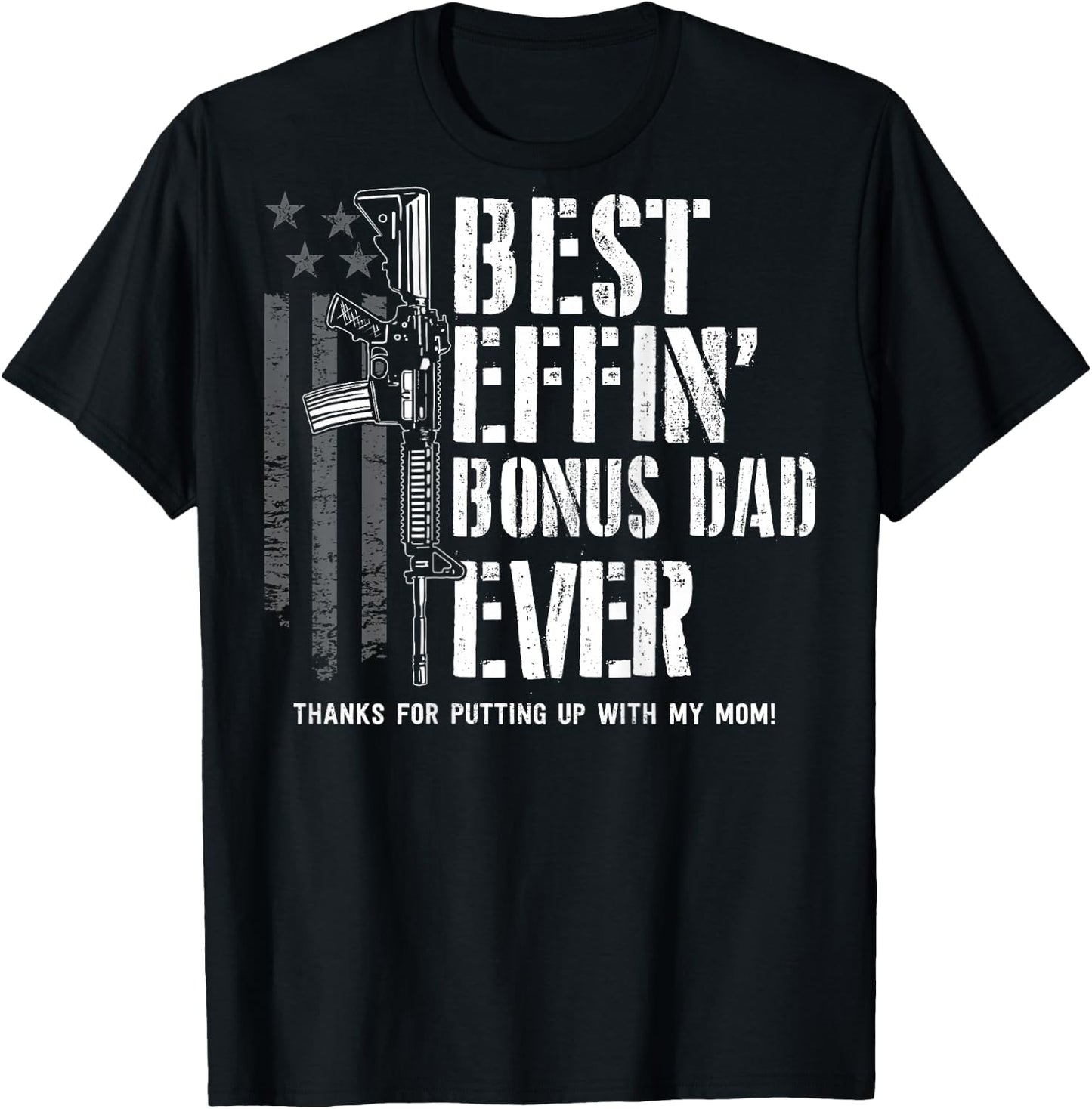 (On Back) Best Effin' Bonus Dad Ever Step Dad Father's Day T-Shirt - T-Shirt | Black