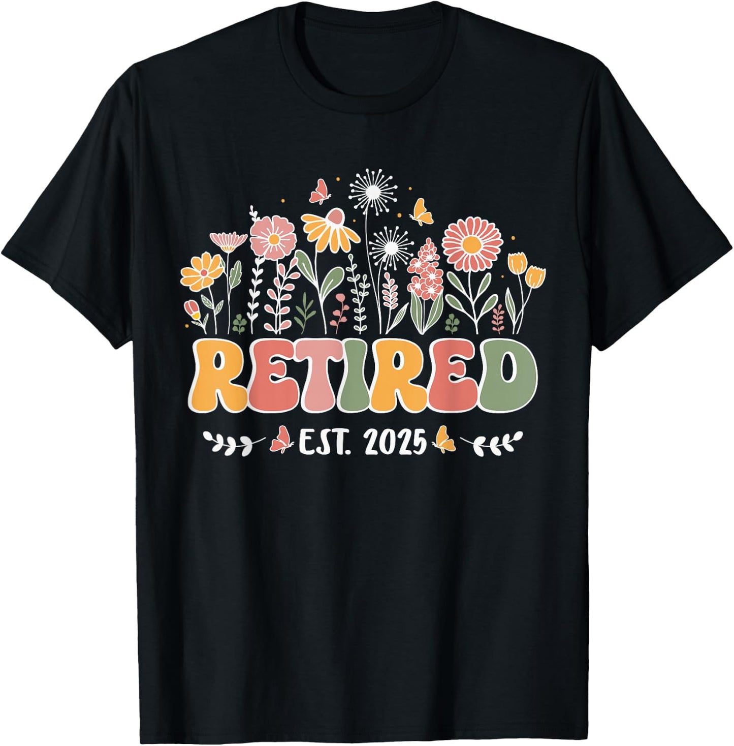 Retirement 2025 Retired 2025 Retired Shirts T-Shirt - T-Shirt | Black