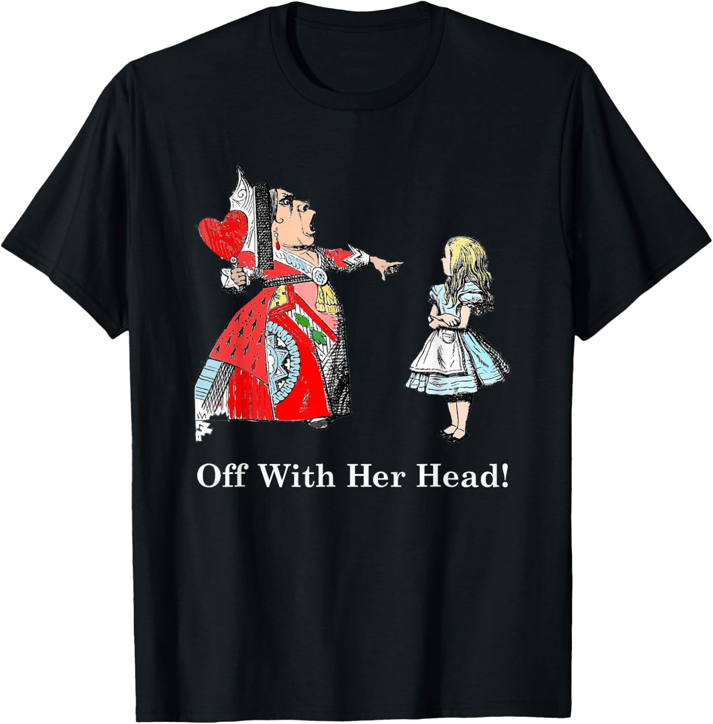 Alice and The Queen of Hearts Off with Her Head T Shirt T-Shirt - T-Shirt | Black