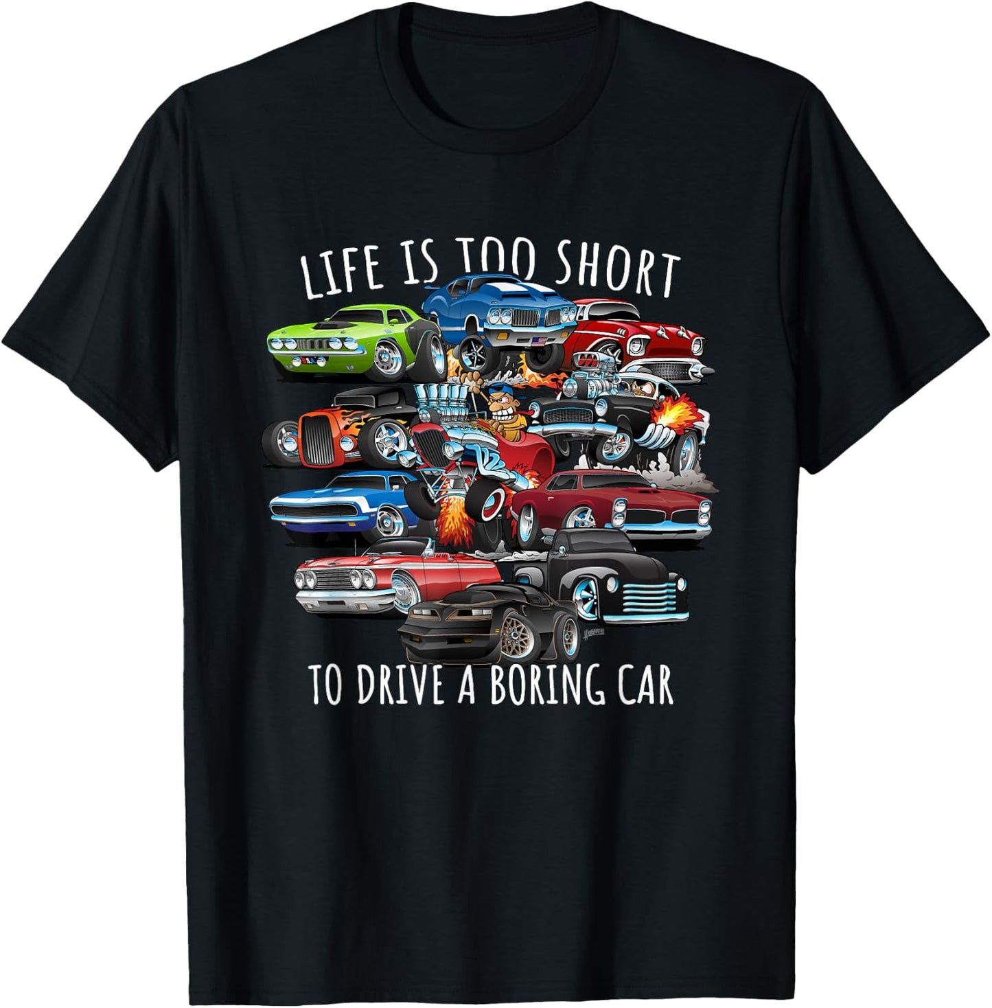 Life is Too Short to Drive a Boring Car Cartoon Cars Design T-Shirt - T-Shirt | Black
