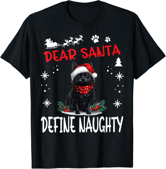 Cute Schipperke dog Dog Christmas Dear Santa Define Naughty Women Kids T-Shirt - T-Shirt | Black