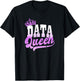 Data Nerd Design | Data Queen Gift T-Shirt - T-Shirt | Black