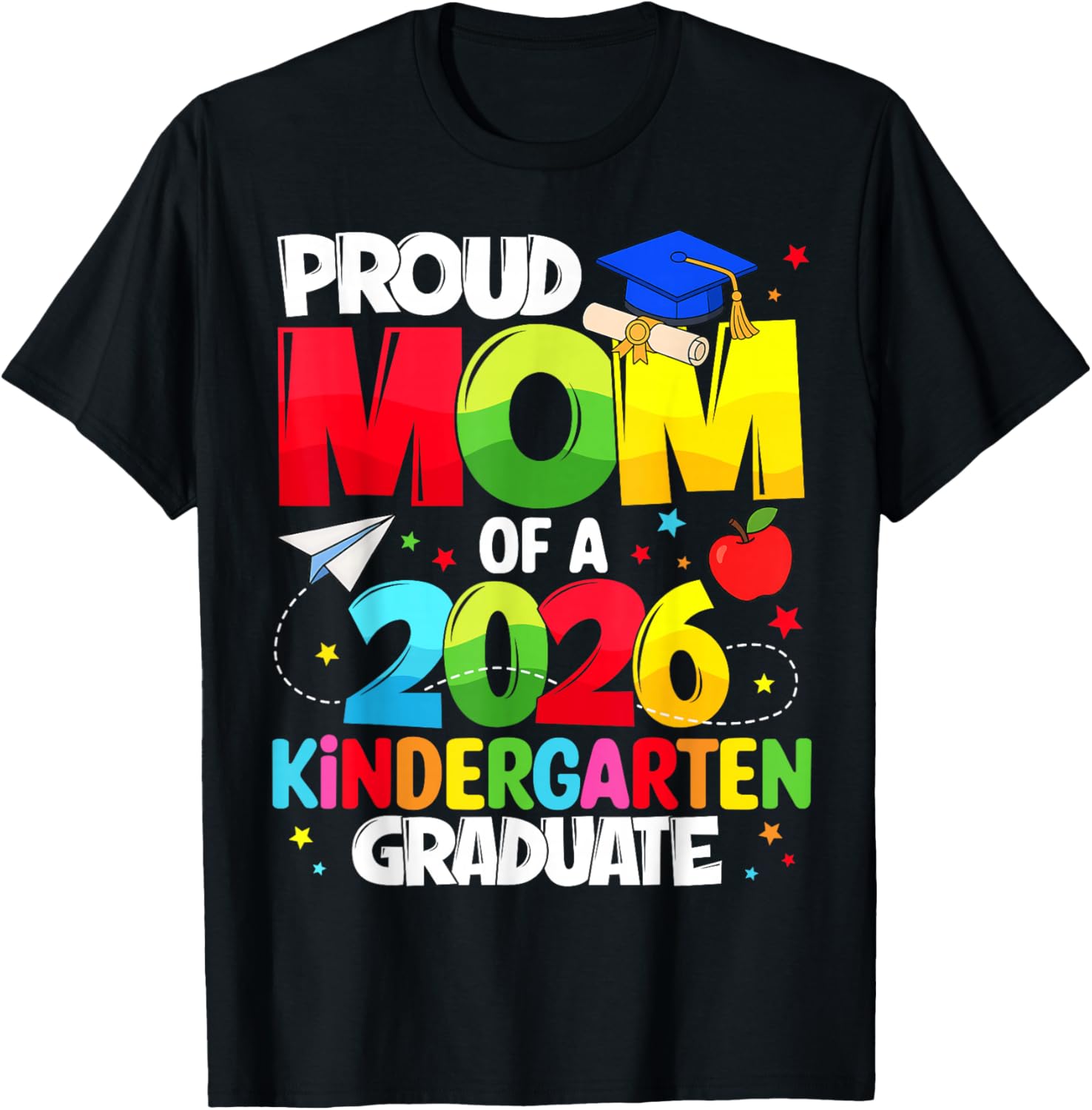 Proud Mom Class of 2026 Kindergarten Graduate Graduation T-Shirt - T-Shirt | Black
