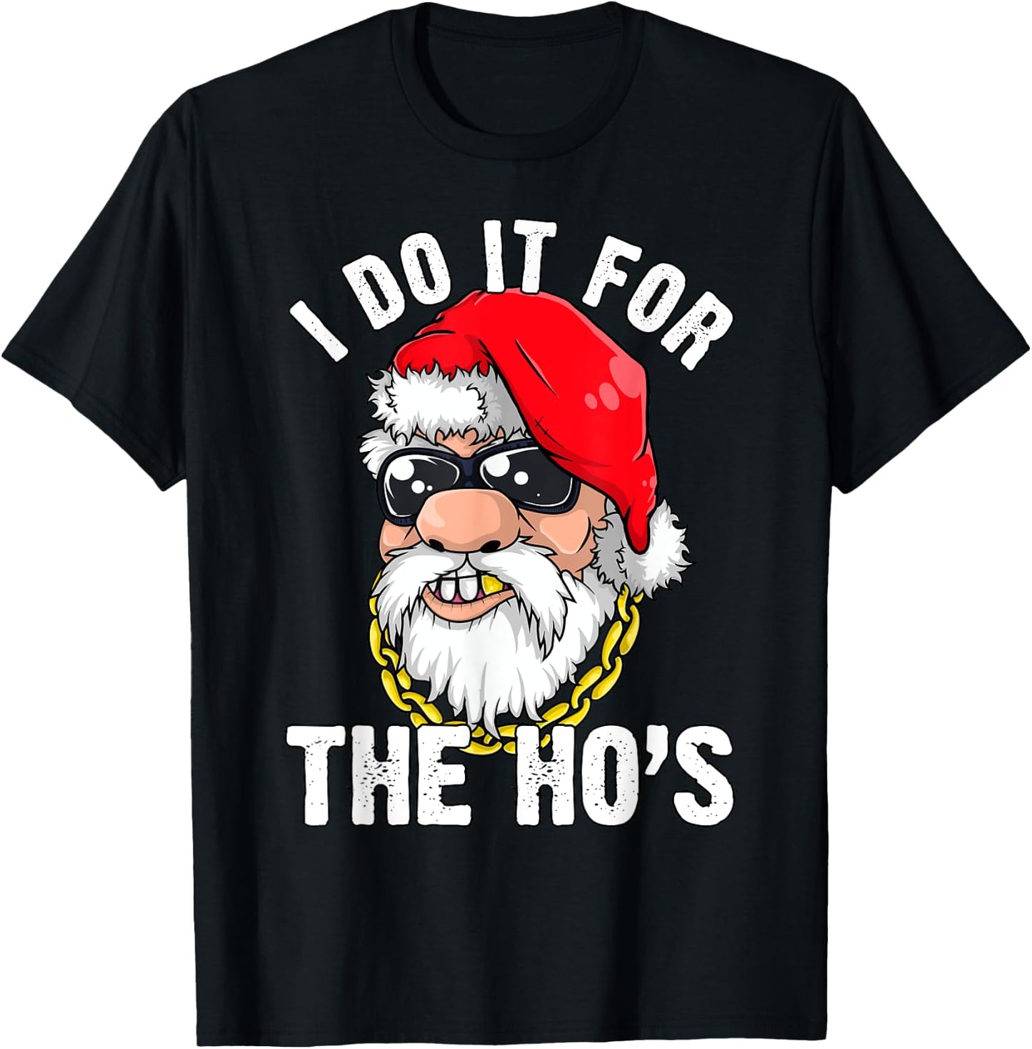 I Do It For The Hos Ho s Fun Inappropriate Xmas Gift Men T-Shirt - T-Shirt | Black
