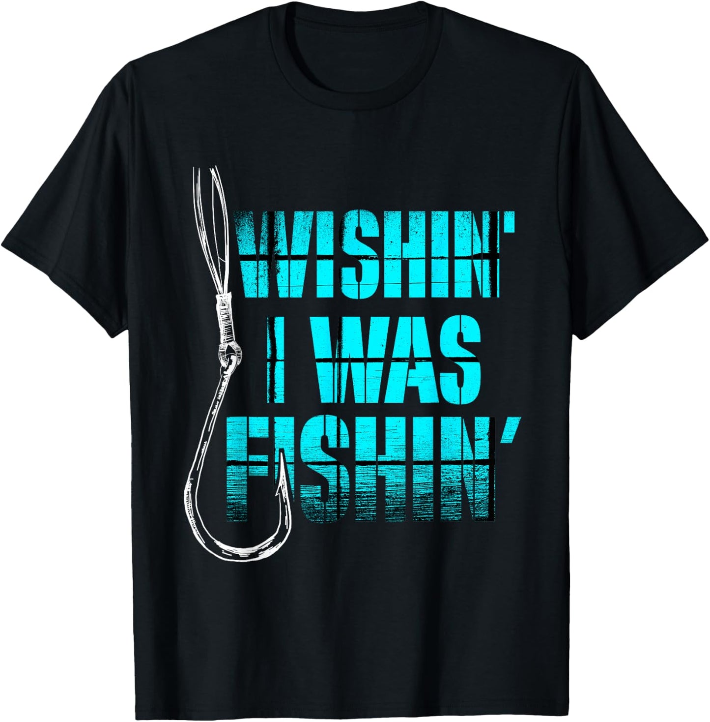 Funny Fishing T Shirt - Wishin I Was Fishin T-Shirt - T-Shirt | Black