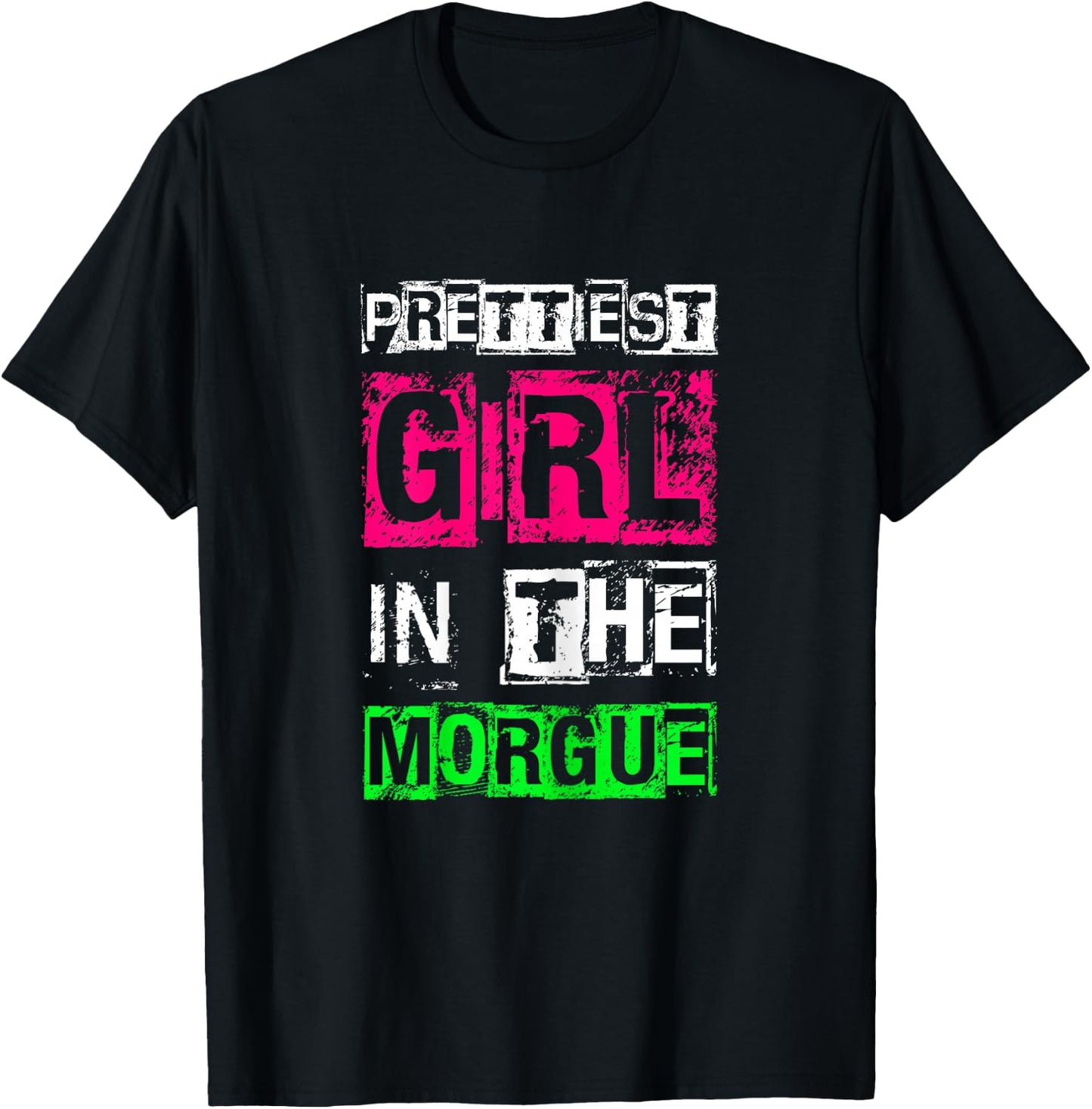PRETTIEST GIRL IN THE MORGUE Gothic Fashion T-Shirt - T-Shirt | Black
