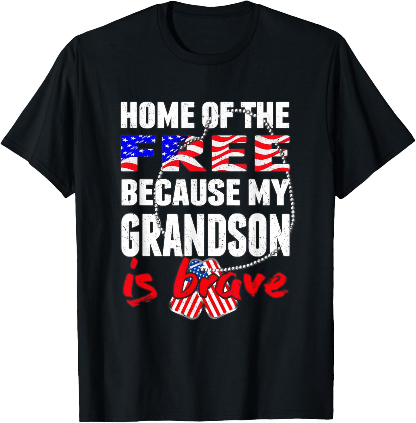 My Grandson is Brave Home of The Free Proud Army Grandparent T-Shirt - T-Shirt | Black