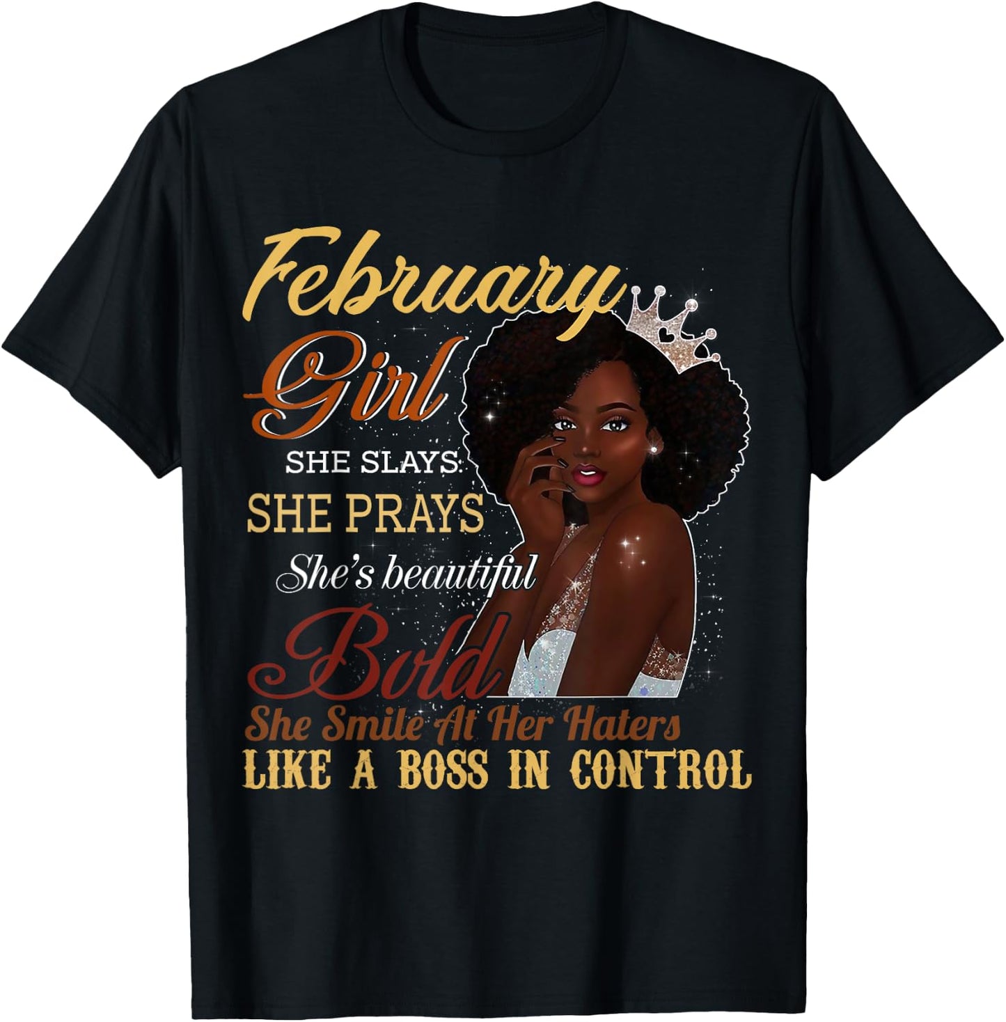 February Girl She Slays She Prays Beautiful Birthday T Shirt T-Shirt - T-Shirt | Black
