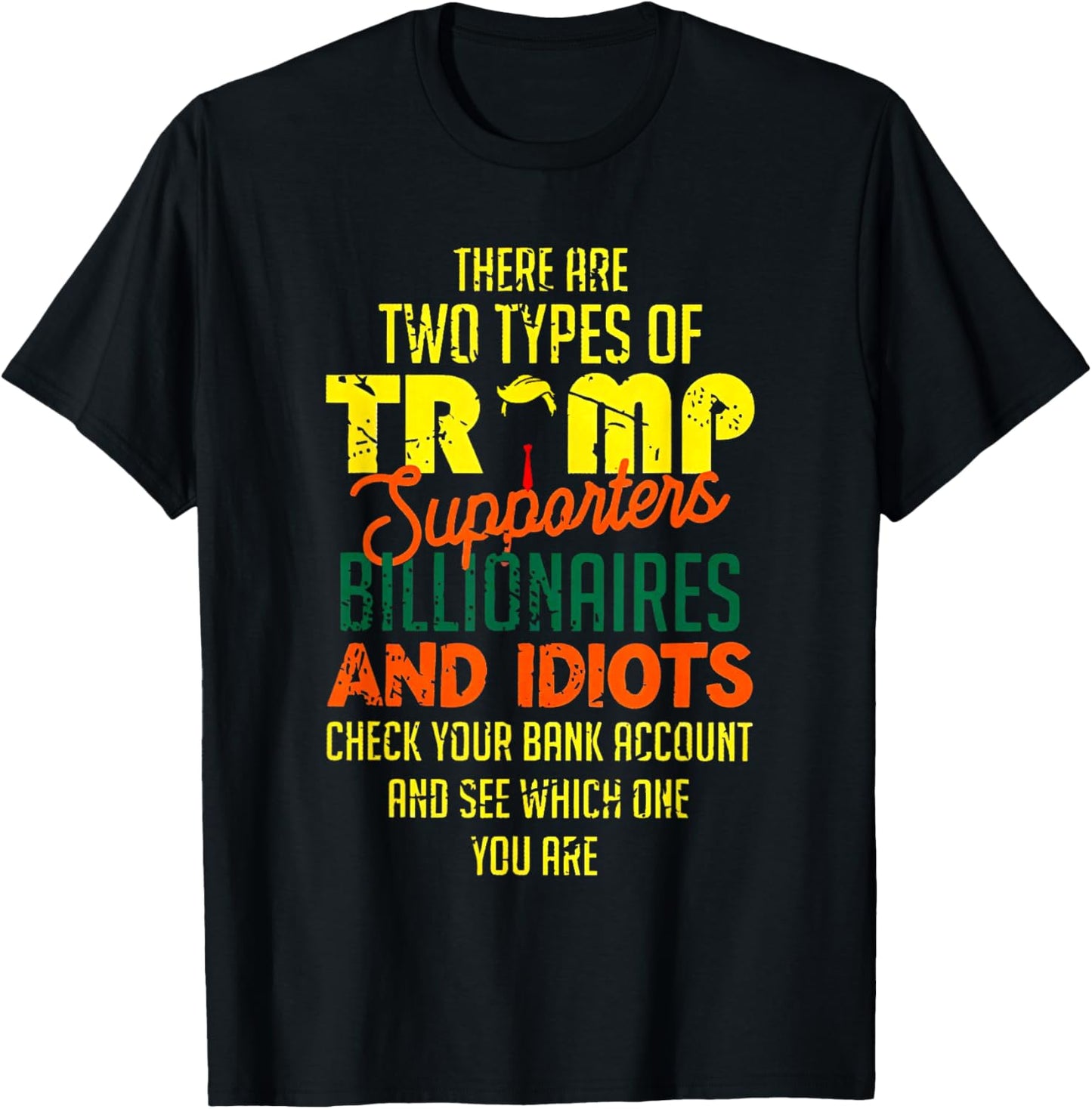 There Are Two Types Of Trump Supporters Billionaires T-Shirt - T-Shirt | Black