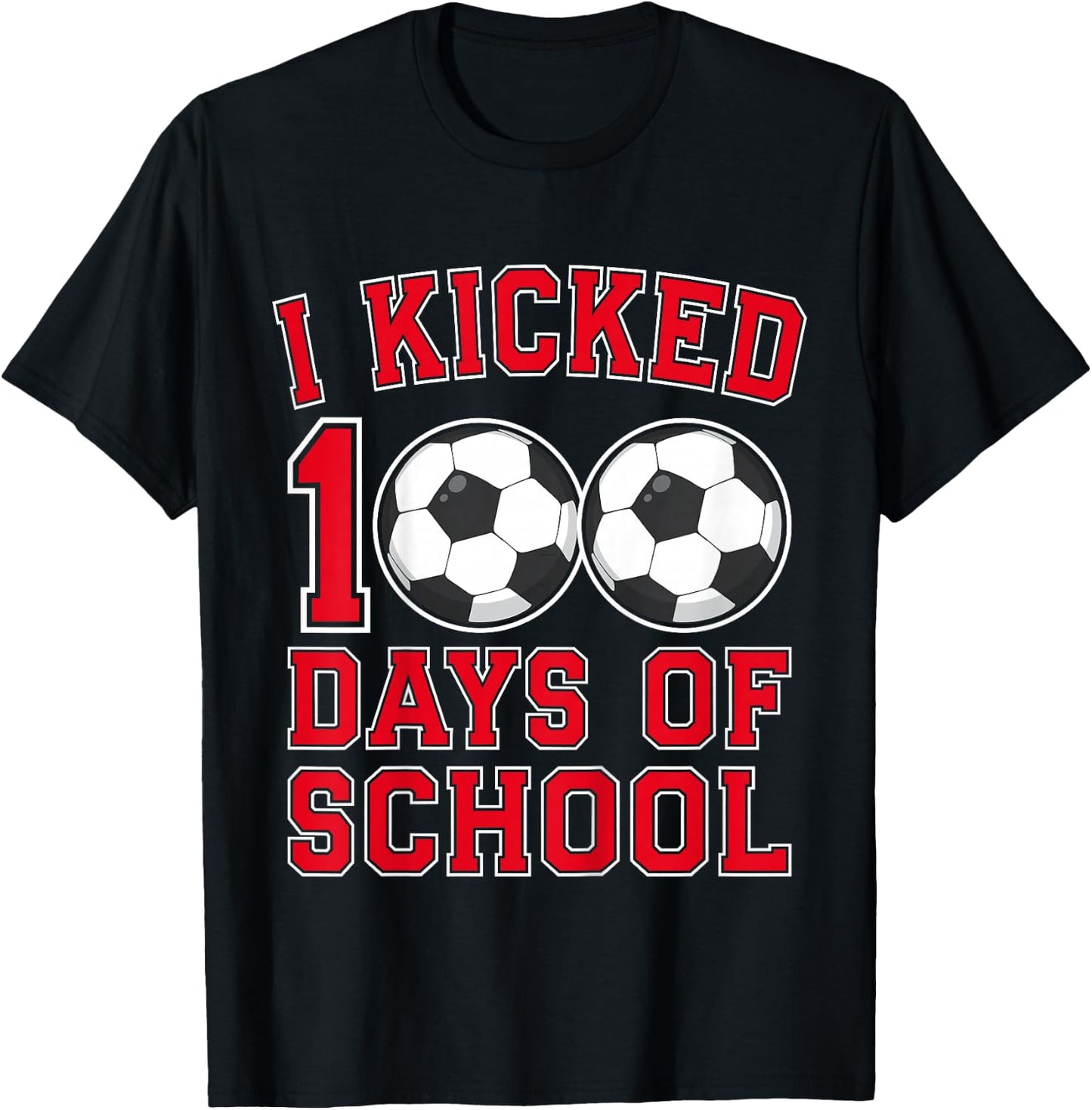 Kids I Kicked 100 Days Of School 100th Day Of School Boys Soccer T-Shirt - T-Shirt | Black