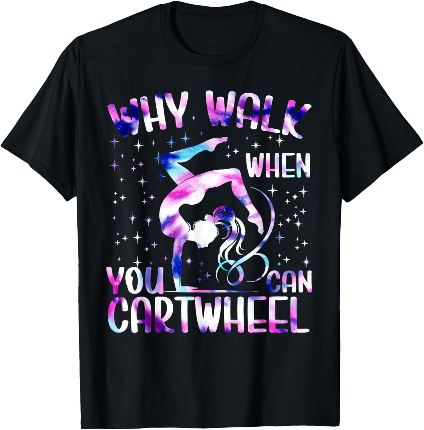 Why Walk When You Can Cartwheel Gymnast Gymnastic Girls T-Shirt - T-Shirt | Black