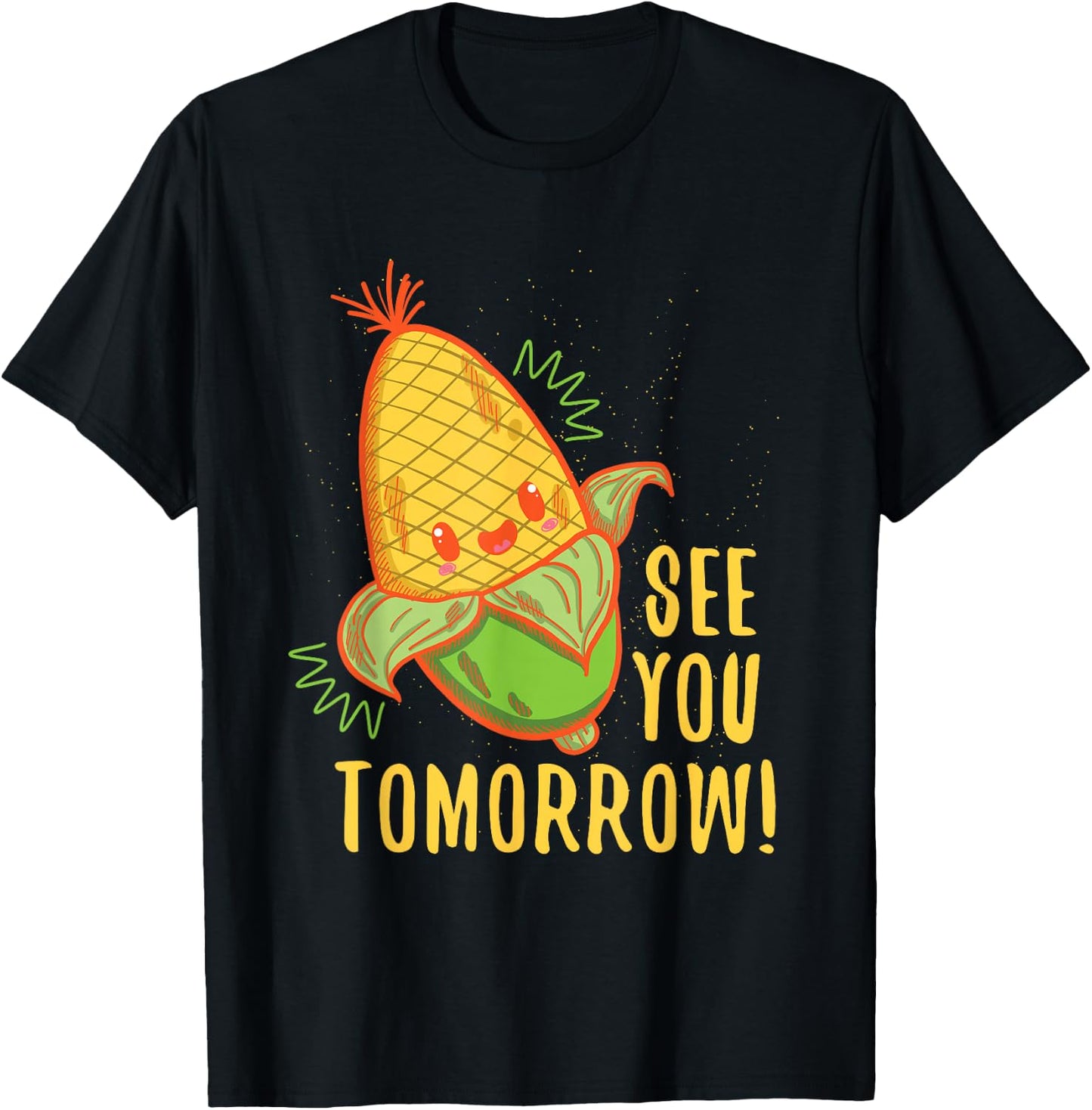 Cute See You Tomorrow Corn Shirt Corn Lovers gift T-Shirt - T-Shirt | Black