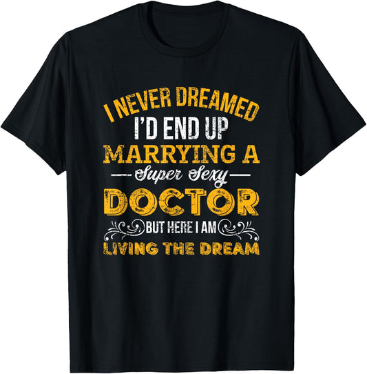 Married To A Super Sexy Doctor Gift T-Shirt - T-Shirt | Black