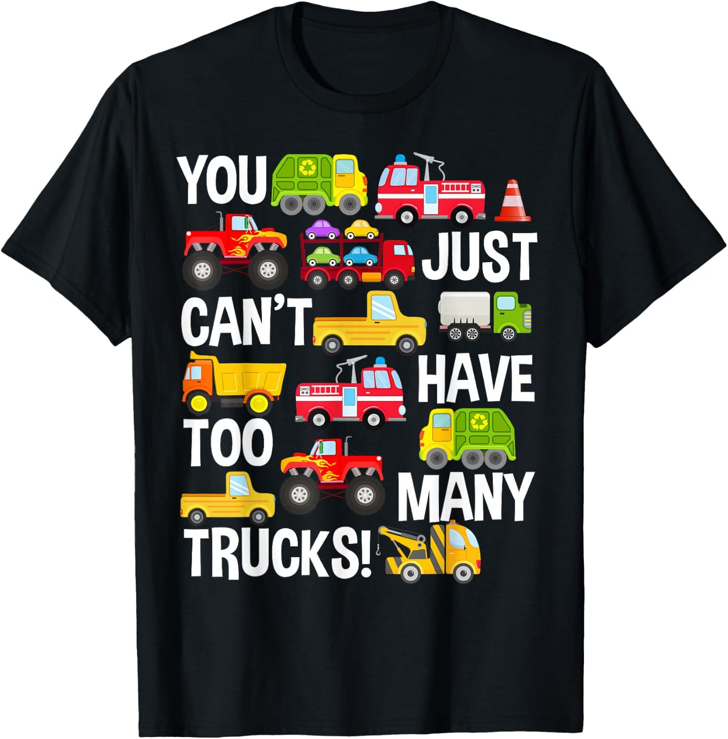 You Just Can't Have Too Many Trucks Boys Toddlers Truck T-Shirt - T-Shirt | Black
