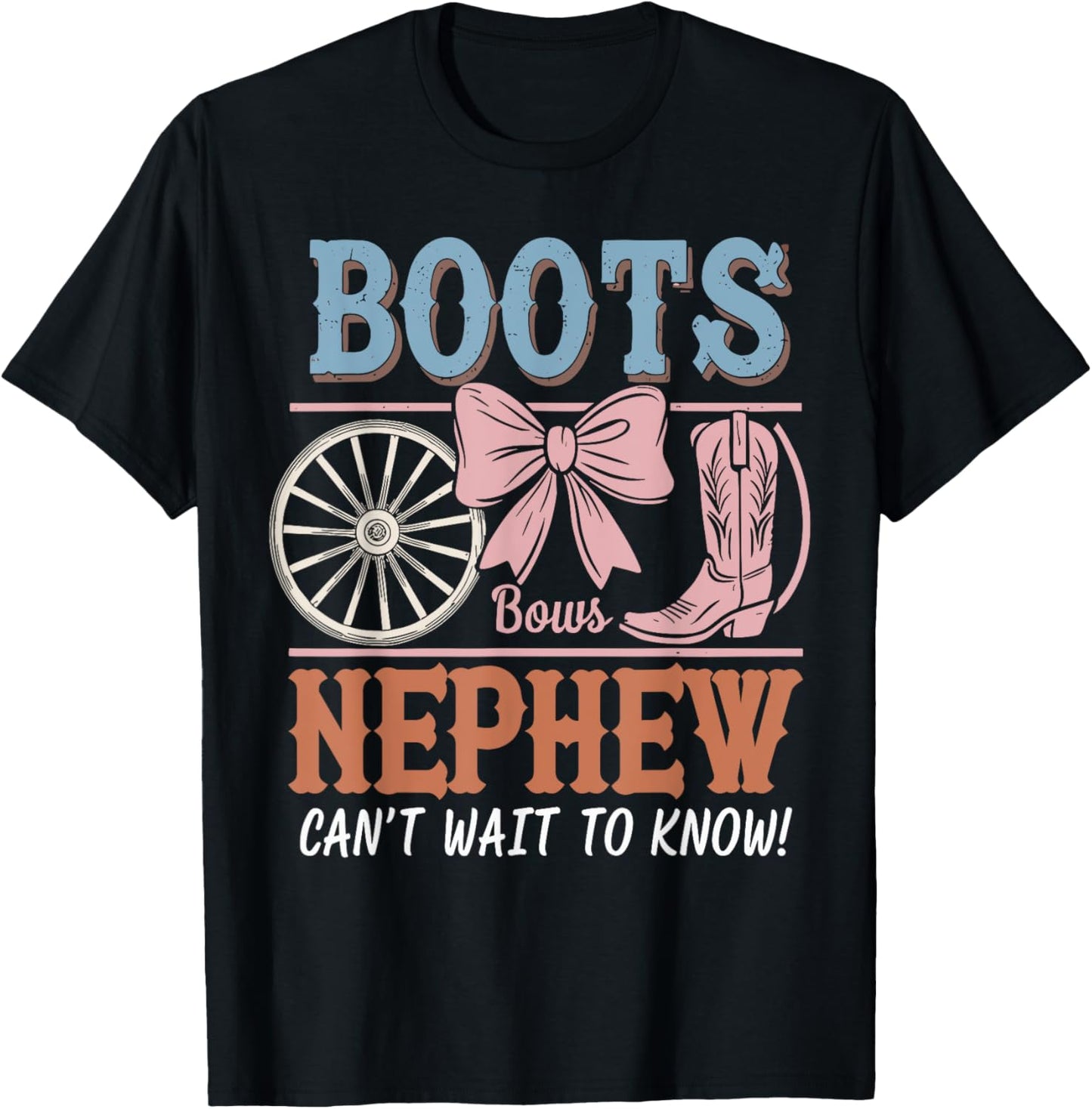 Boots or Bows Gender Reveal Decorations Nephew Loves You T-Shirt - T-Shirt | Black