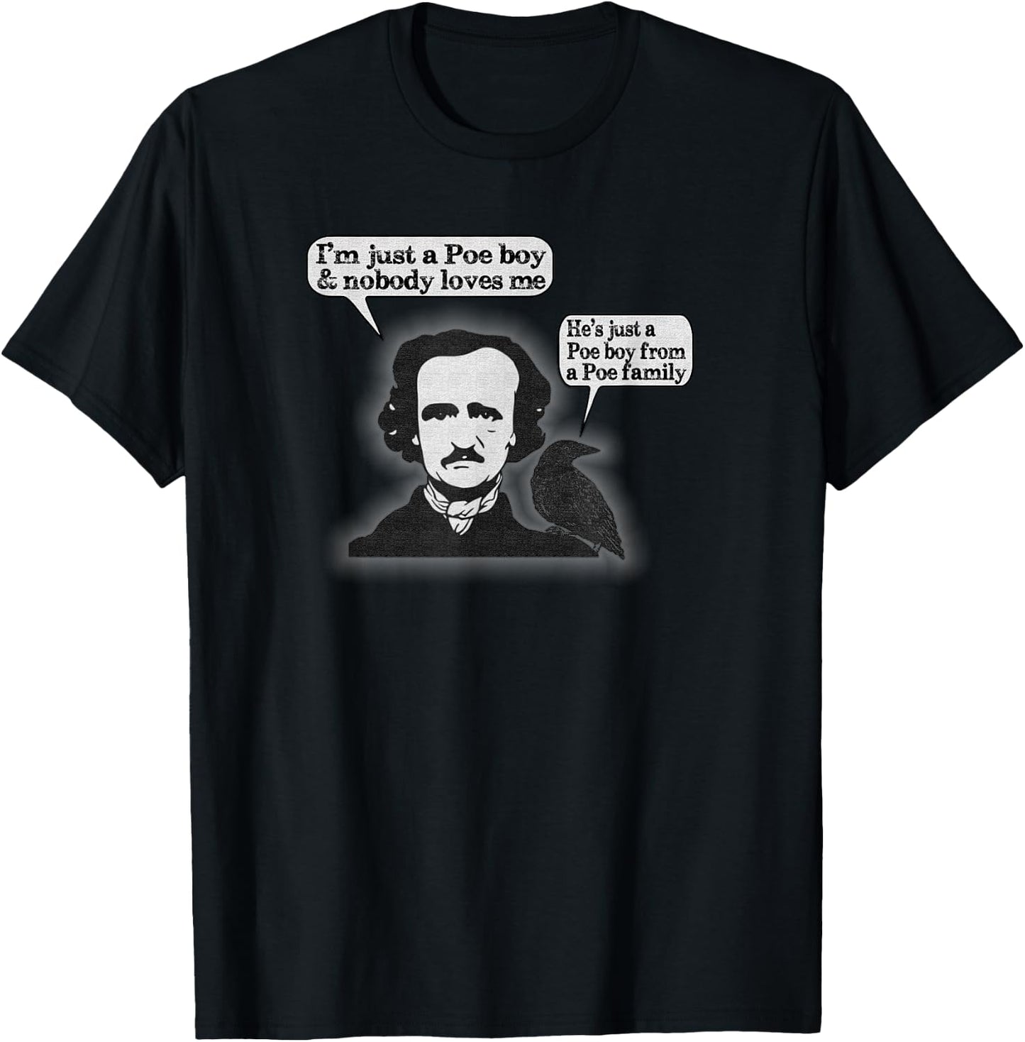 "I'm Just A Poe Boy" Funny American Poetry Nerd T-Shirt - T-Shirt | Black