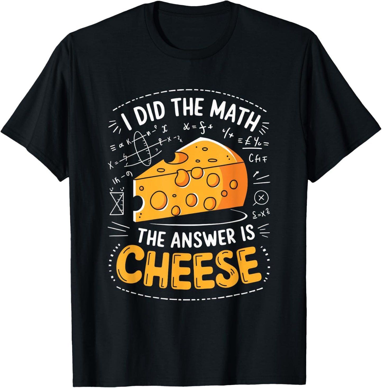 Food Lovers I Did The Math Answer Is Cheese T-Shirt - T-Shirt | Black