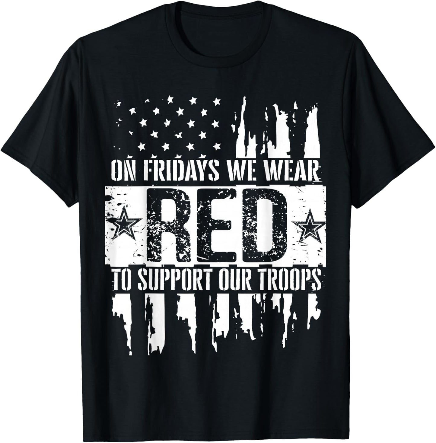 On Fridays We Wear Red to Support Our Troops - Red Friday T-Shirt - T-Shirt | Black