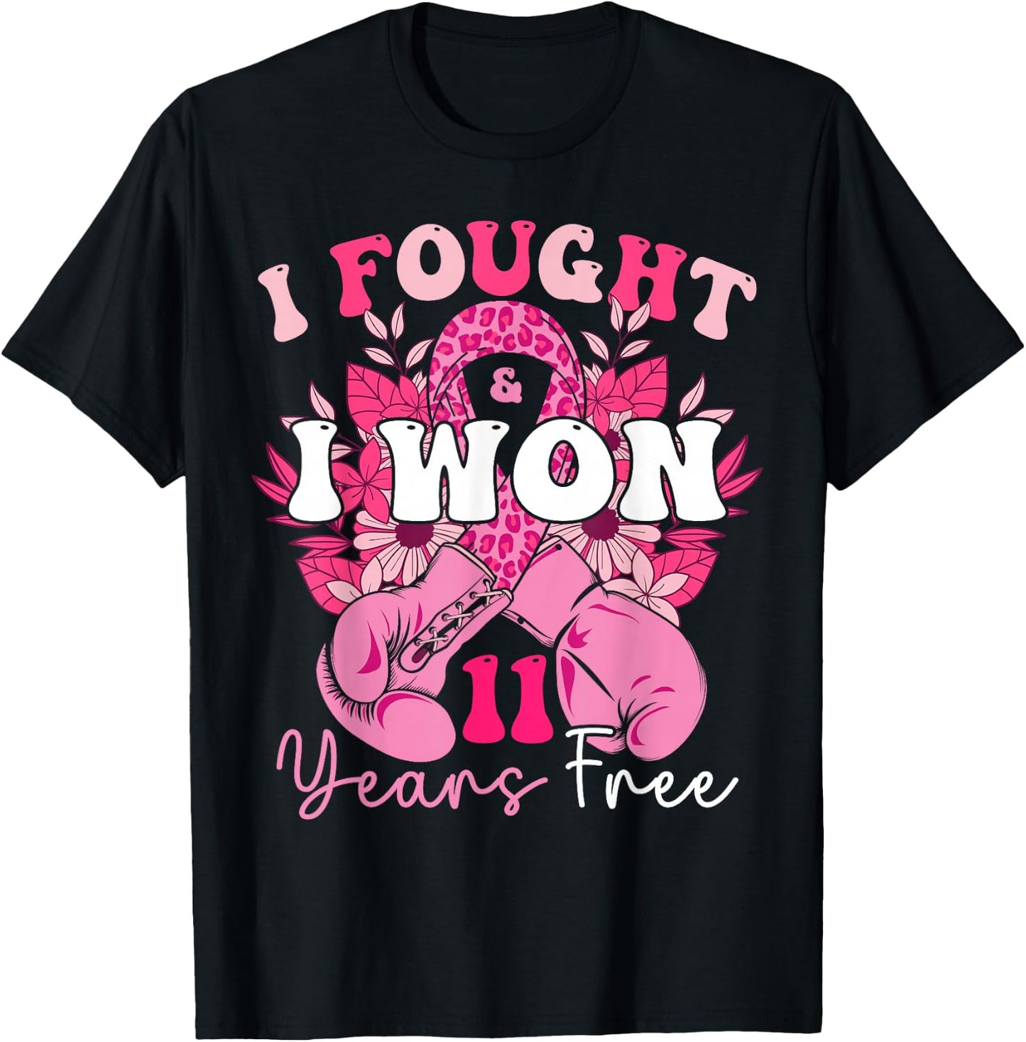 I Fought And I Won 11 Years Free Breast Cancer 2024 Survivor T-Shirt - T-Shirt | Black