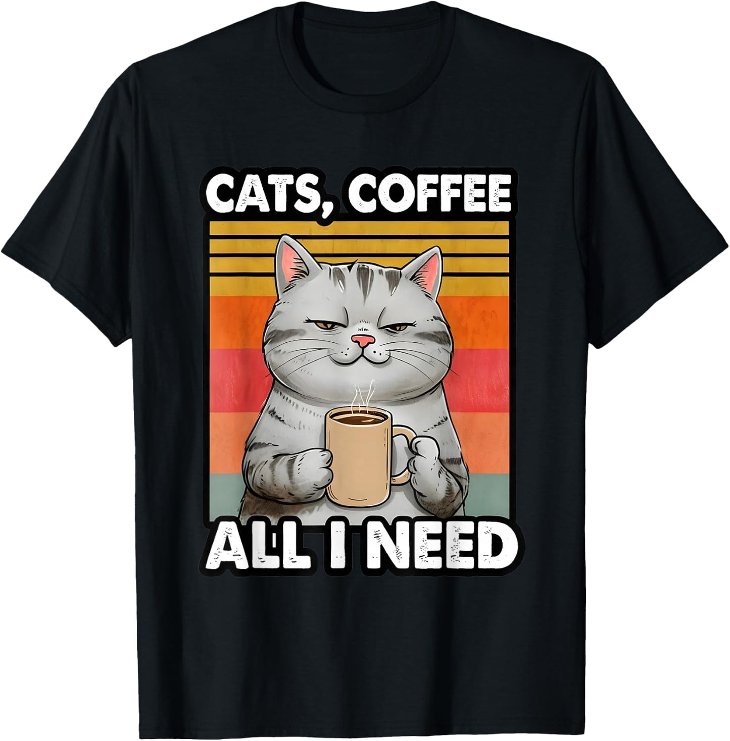 Funny Cats Coffee All I Need Cat Lover Cat Owner Quote Pet T-Shirt - T-Shirt | Black