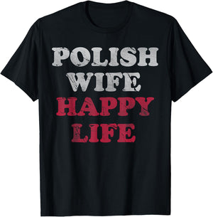 Polish Wife Happy Life Funny Polska Poland Men Women T-Shirt - T-Shirt | Black