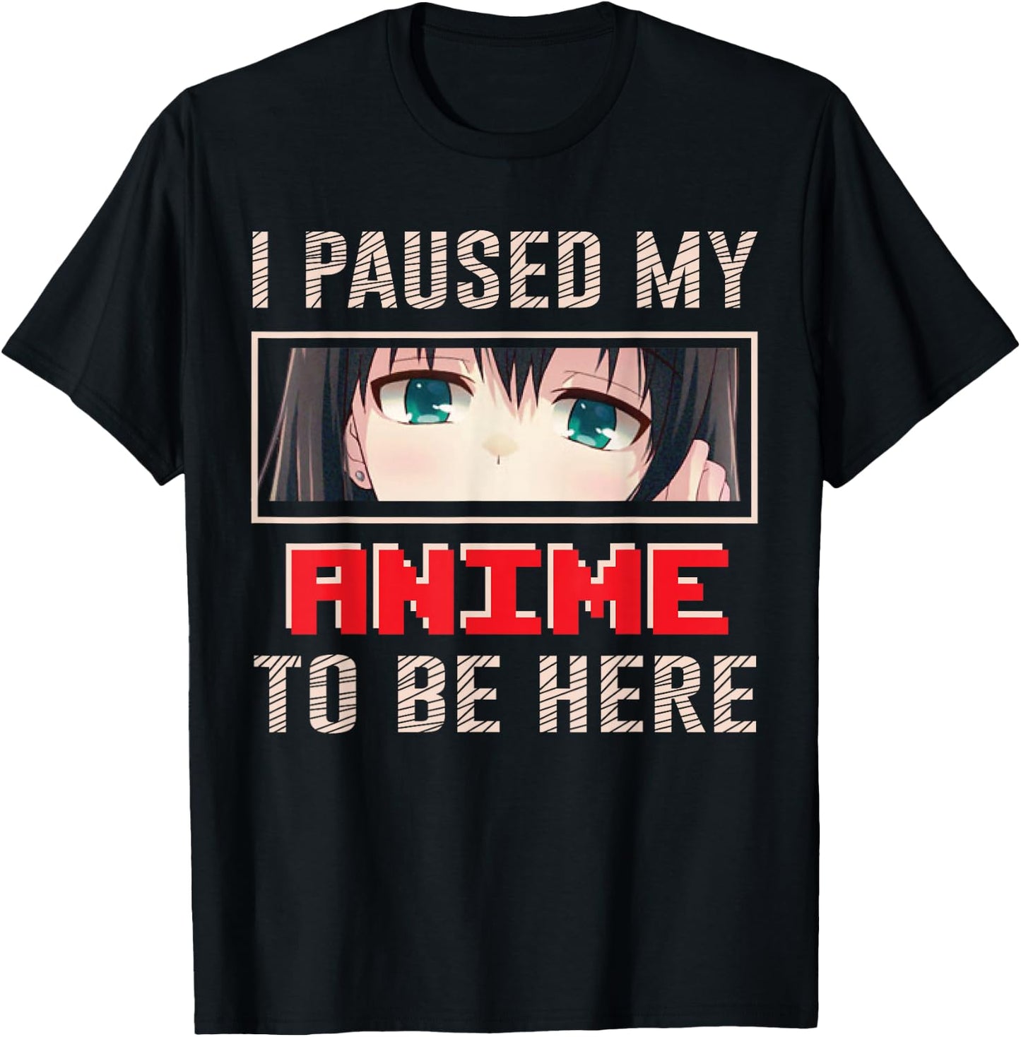 I Paused My Anime To Be Here Japan Japanese Manga Anime T-Shirt - T-Shirt | Black