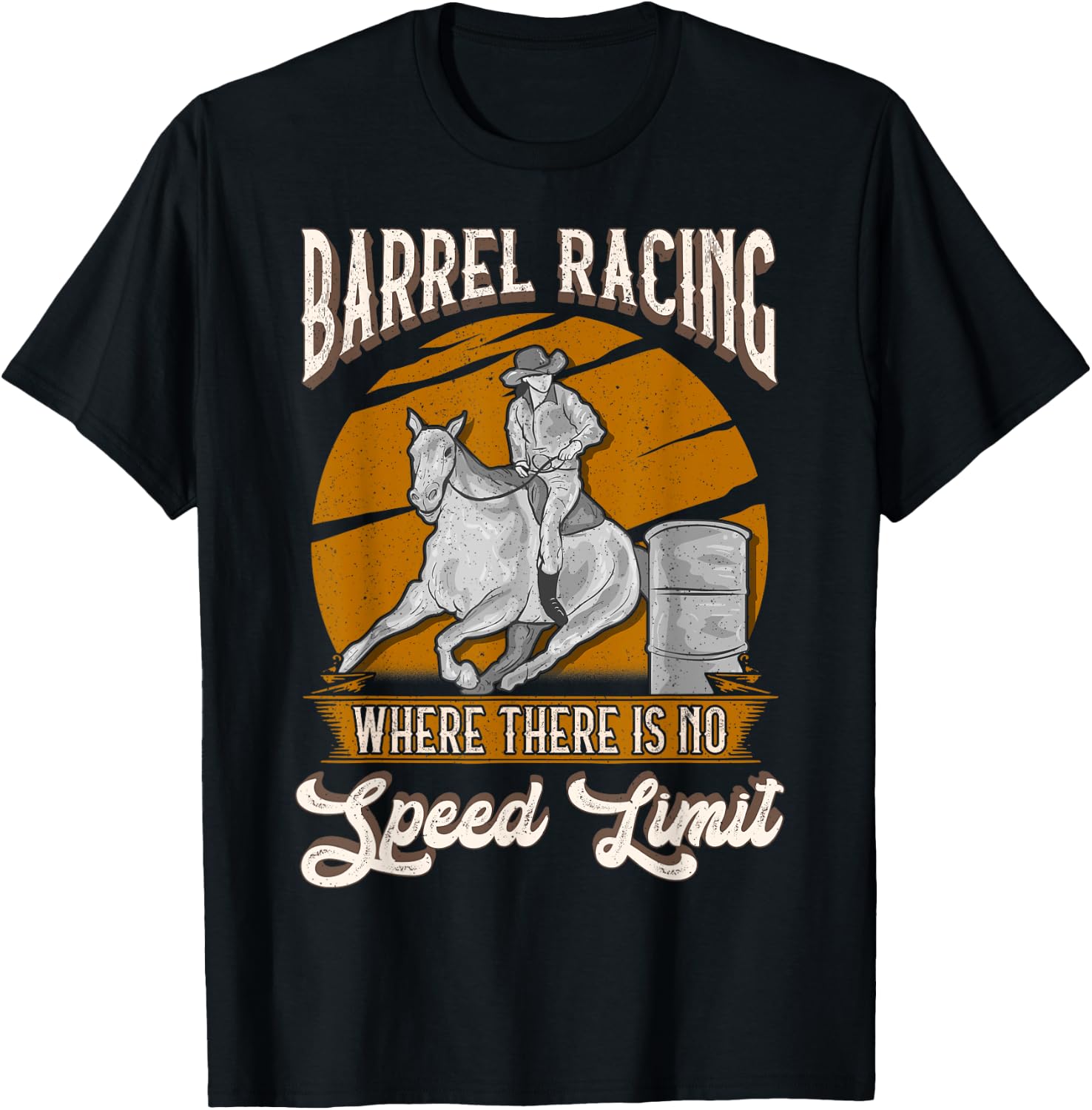 Barrel Racing Where There is No Speed Limit T-Shirt - T-Shirt | Black