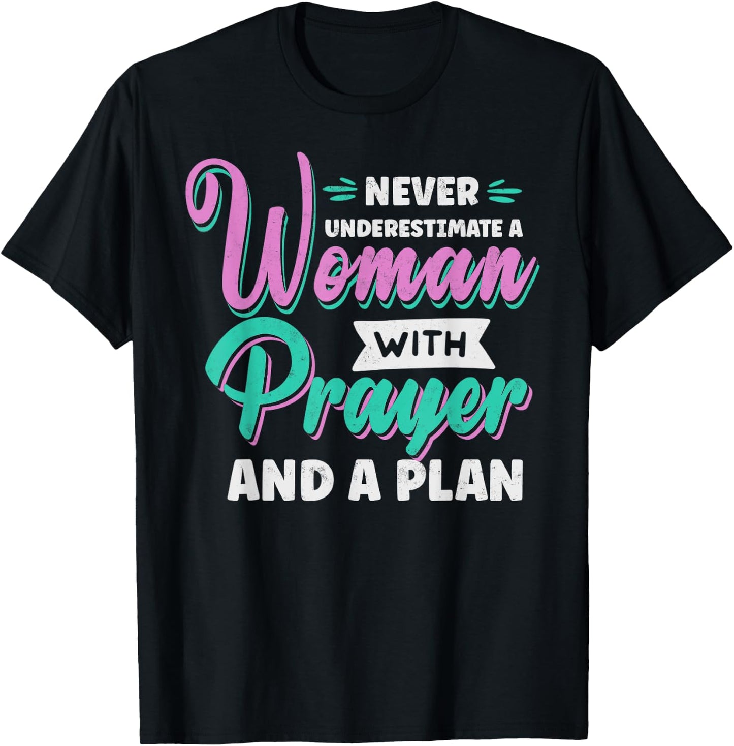 Never Underestimate a Woman with Prayer and a Plan Christian T-Shirt - T-Shirt | Black