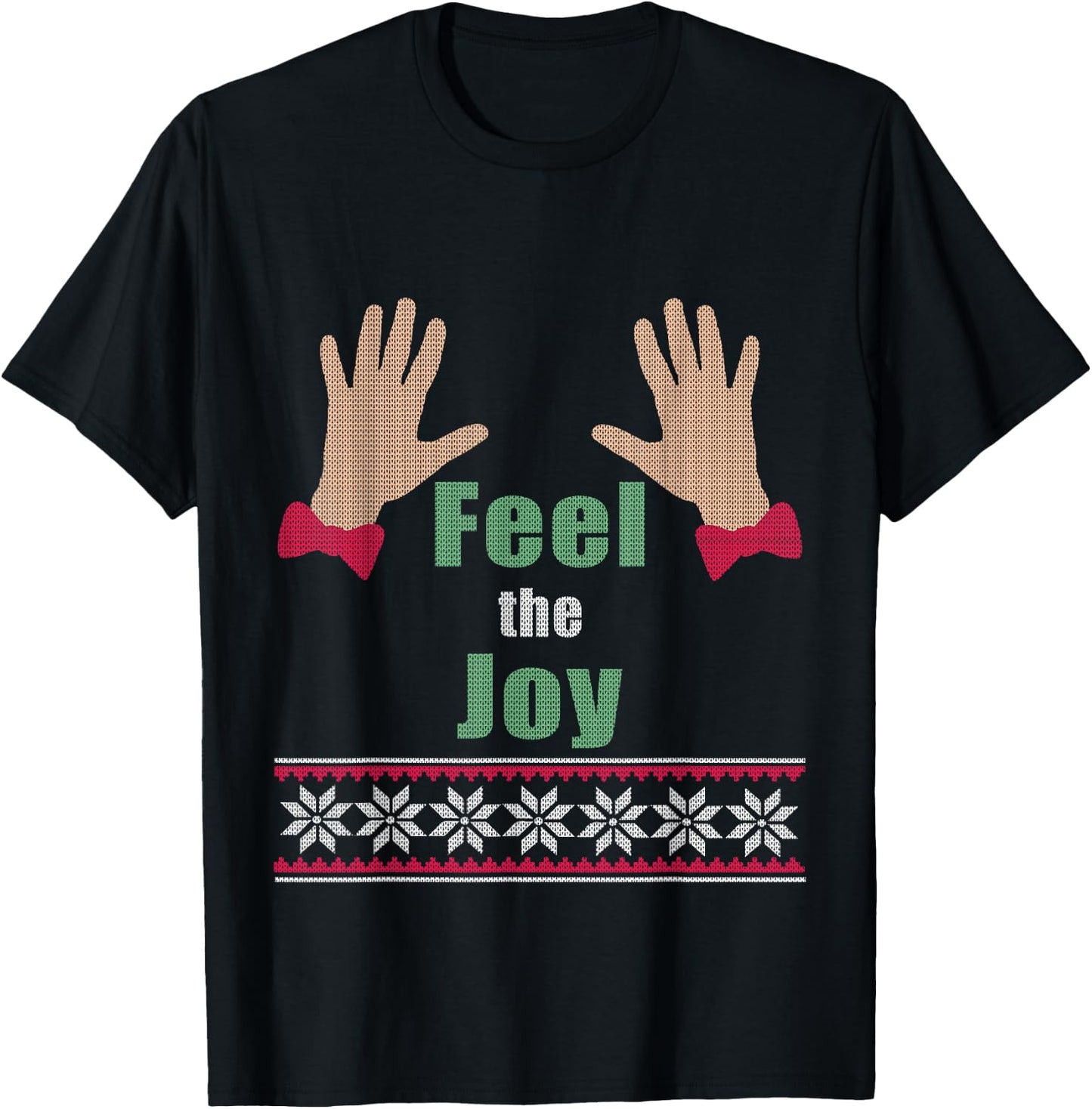 Funny Feel The Joy Christmas Gift Ugly Sweater T-Shirt - T-Shirt | Black
