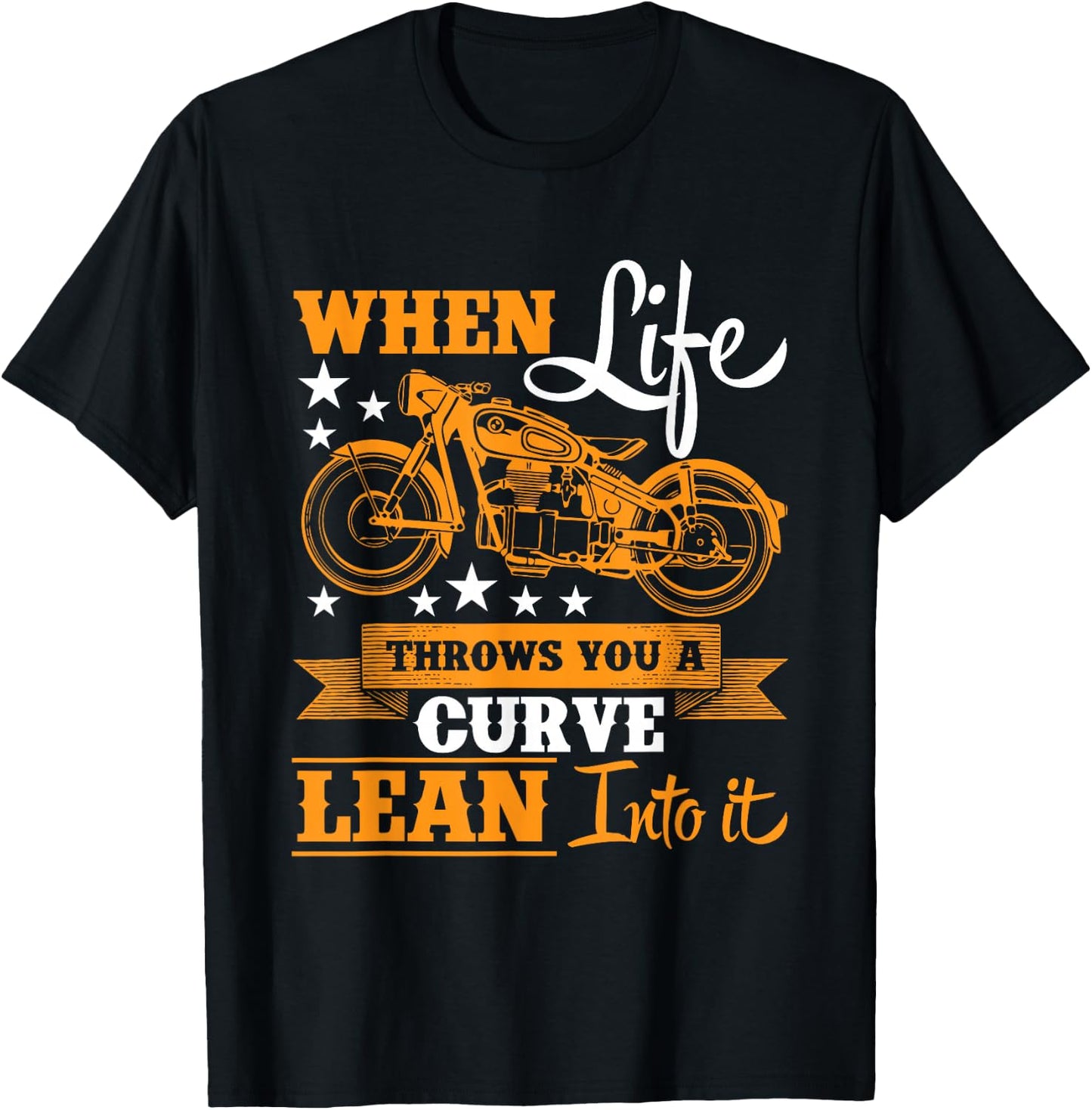 When Life Throws You A Curve Lean Into It-Motorcycle T-Shirt - T-Shirt | Black
